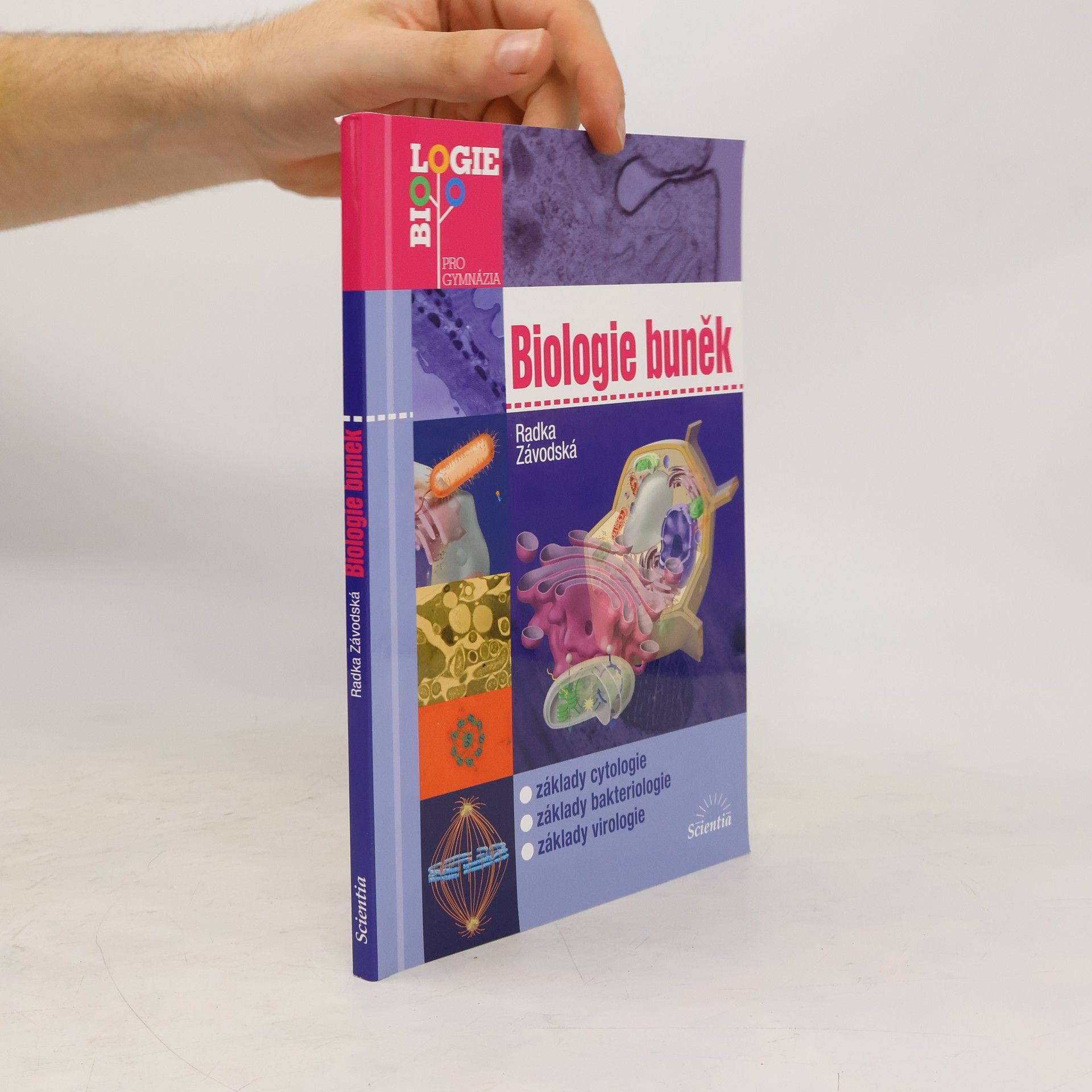 Radka Závodská Biologie buněk: Základy cytologie, bakteriologie, virologie