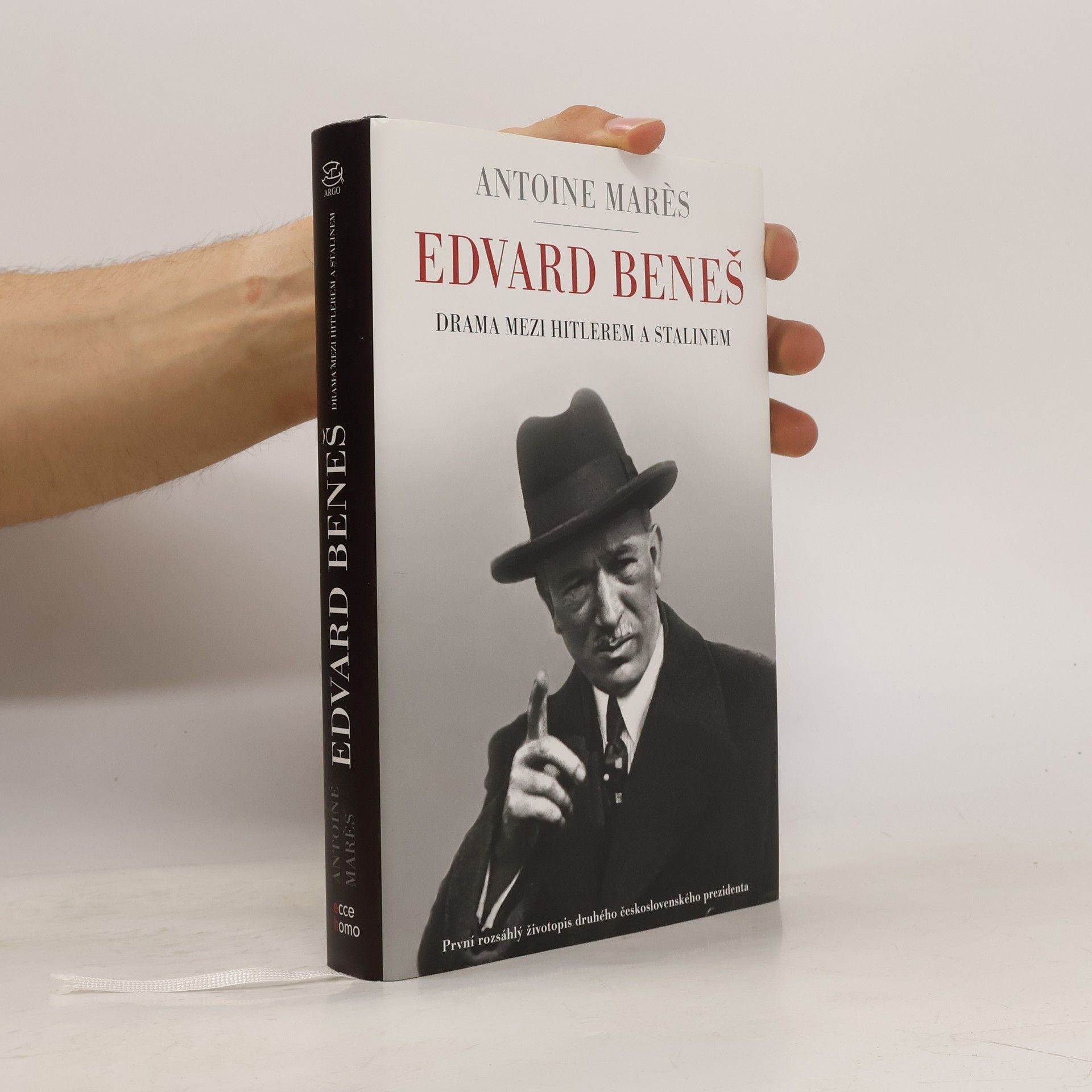 Antoine Marès Edvard Beneš. od slávy k propasti. Drama mezi Hitlerem a Stalinem