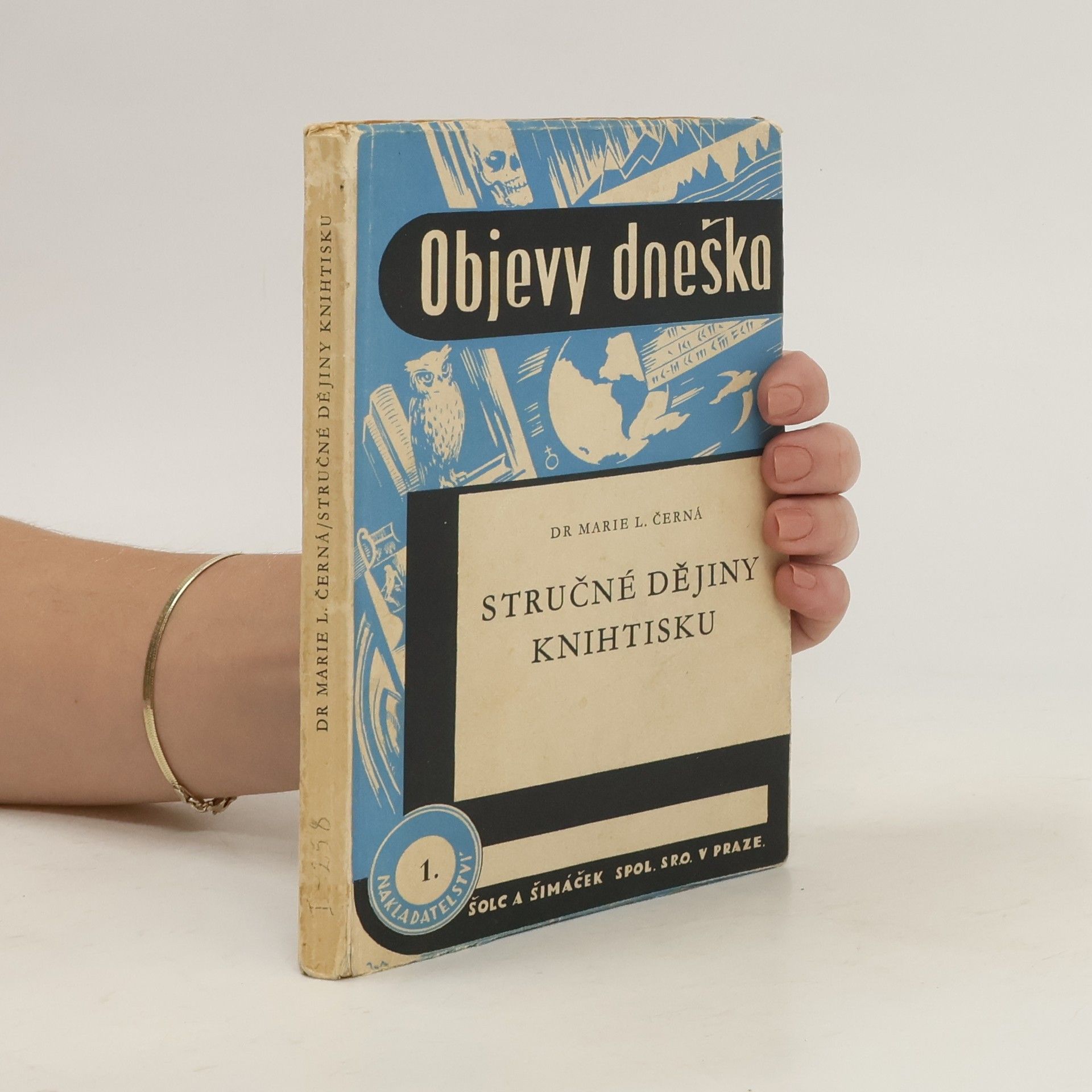 Dr. Marie L. Černá Objevy dneška. Sručné dějiny knihtisku