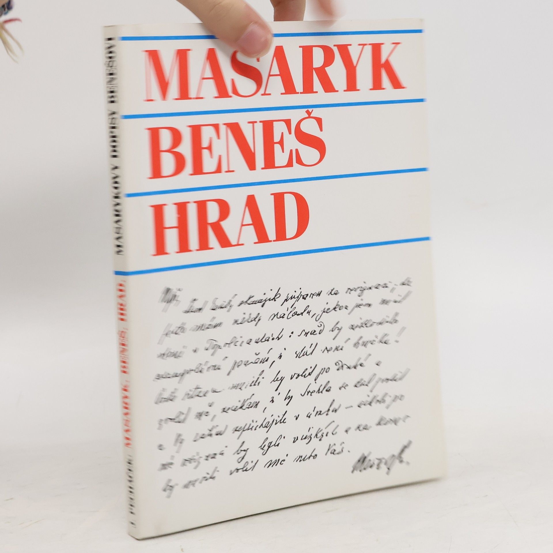 Tomáš Garrigue Masaryk Masaryk, Beneš, Hrad: Masarykovy dopisy Benešovi