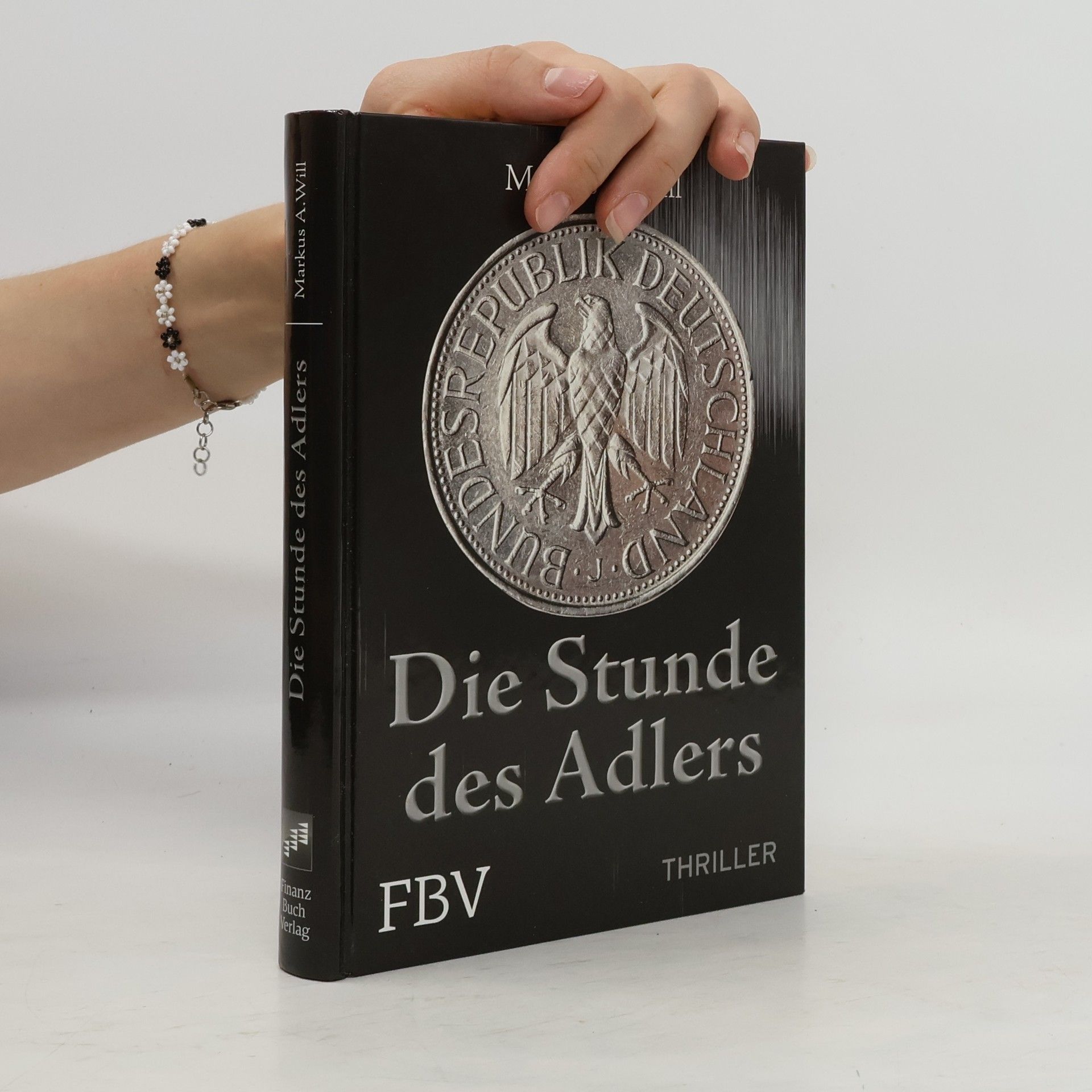 Markus A. Will Die Stunde des Adlers