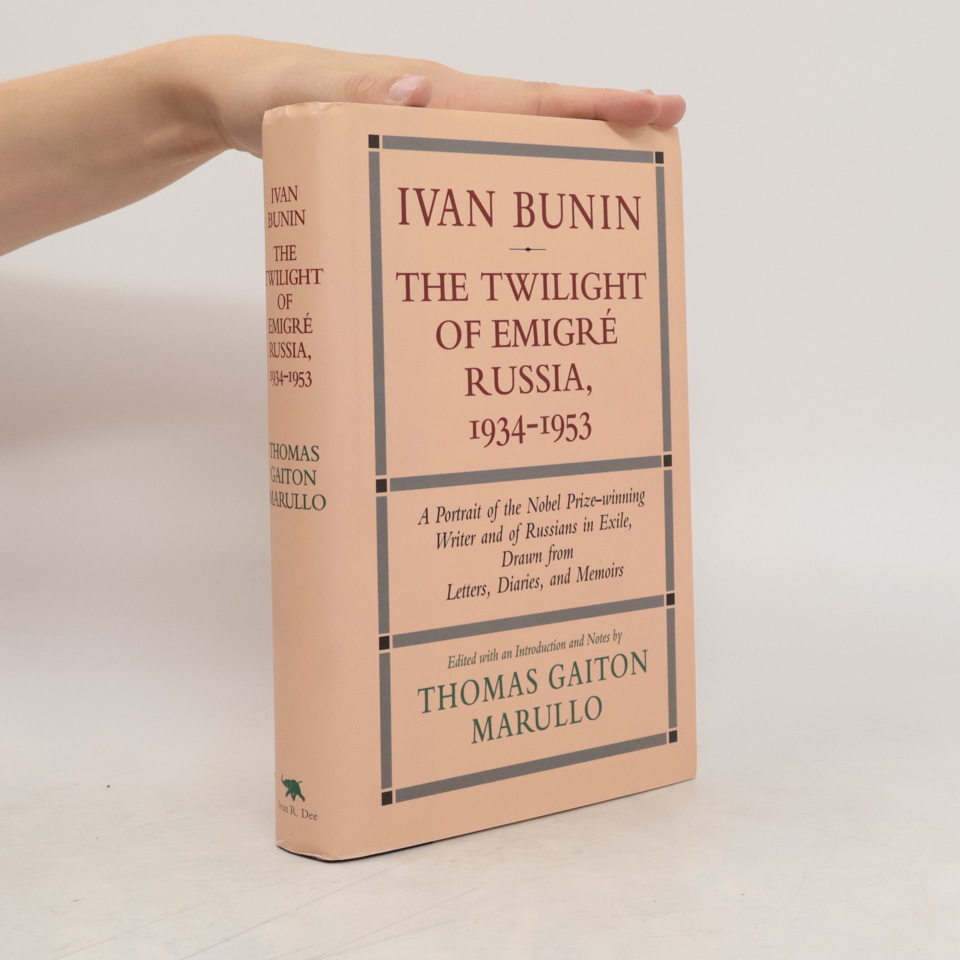 Thomas Gaiton Marullo Ivan Bunin: The Twilight of Emigre Russia, 1934-1953