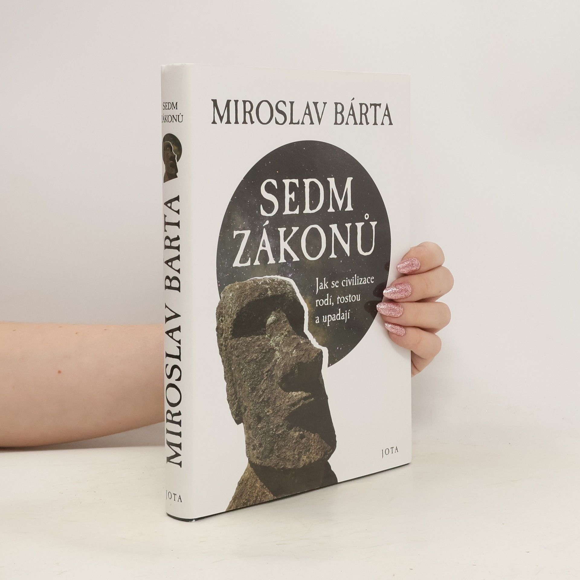 Miroslav Barta Sedm zákonů: Jak civilizace vznikají, dosahují vrcholu a upadají