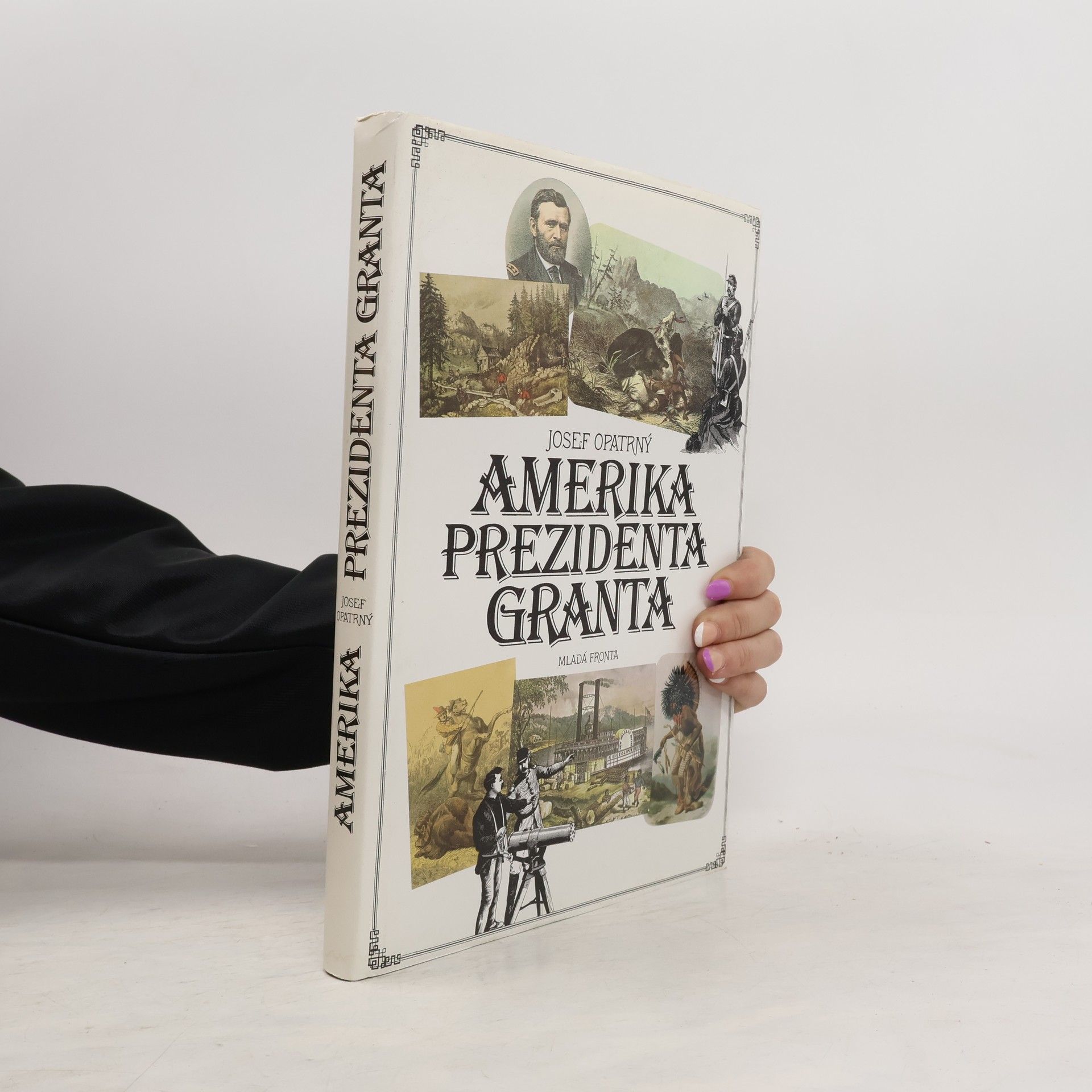 Josef Opatrný Amerika prezidenta Granta