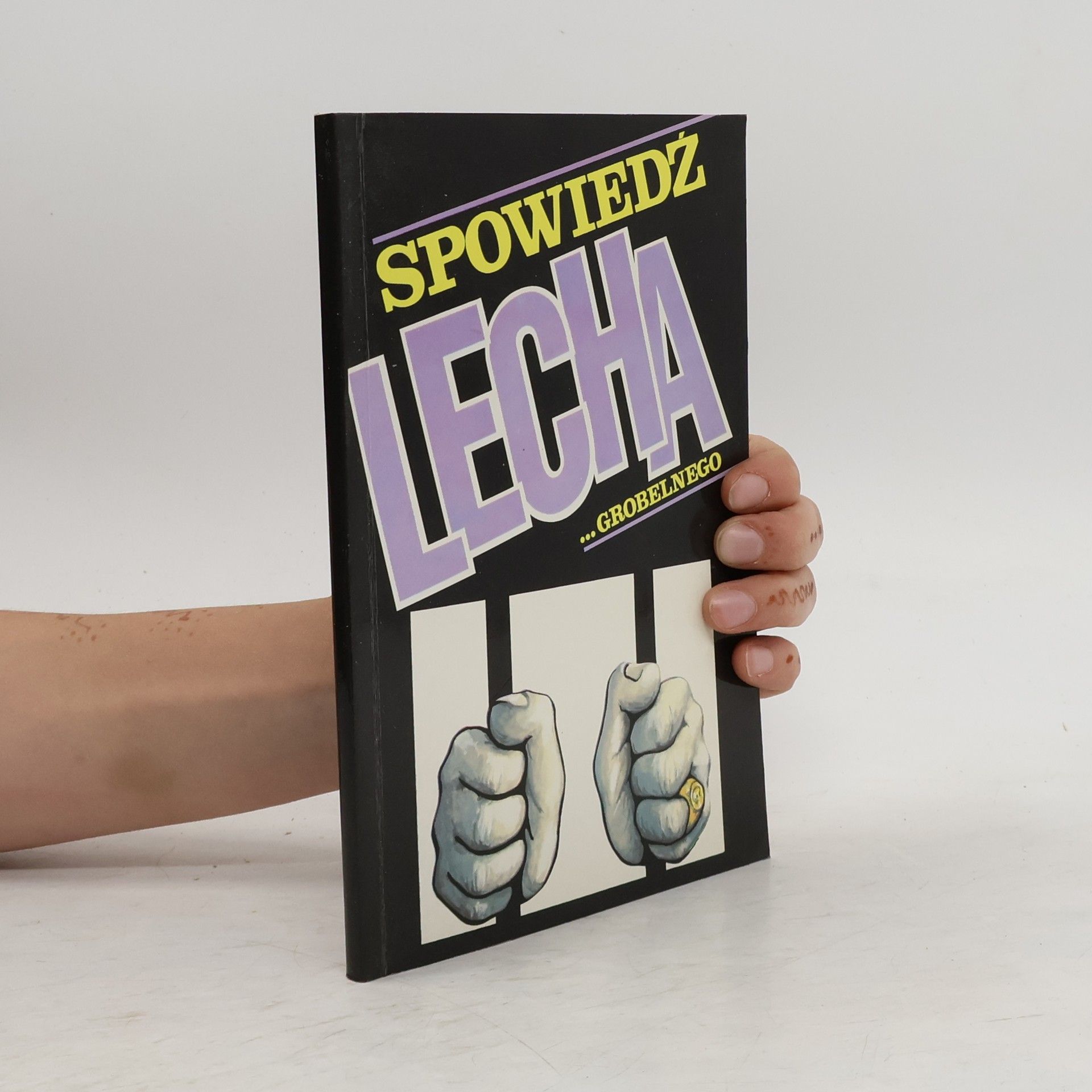 Lech Grobelny Spowiedź Lecha. Grobelnego