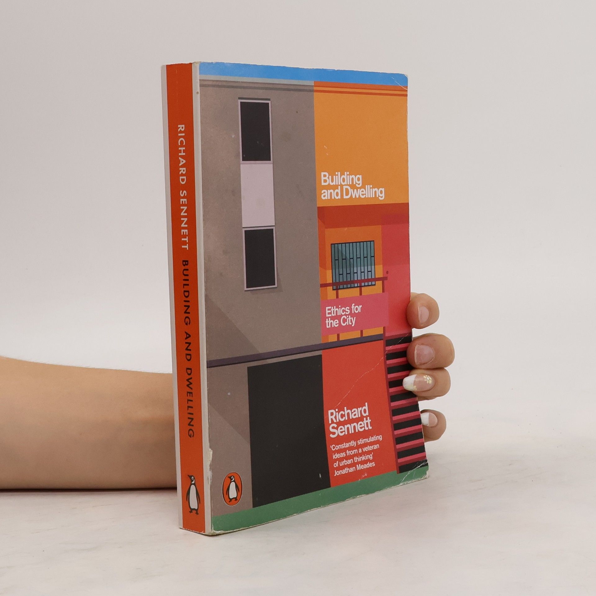 Richard Sennett Building and dwelling : ethics for the city