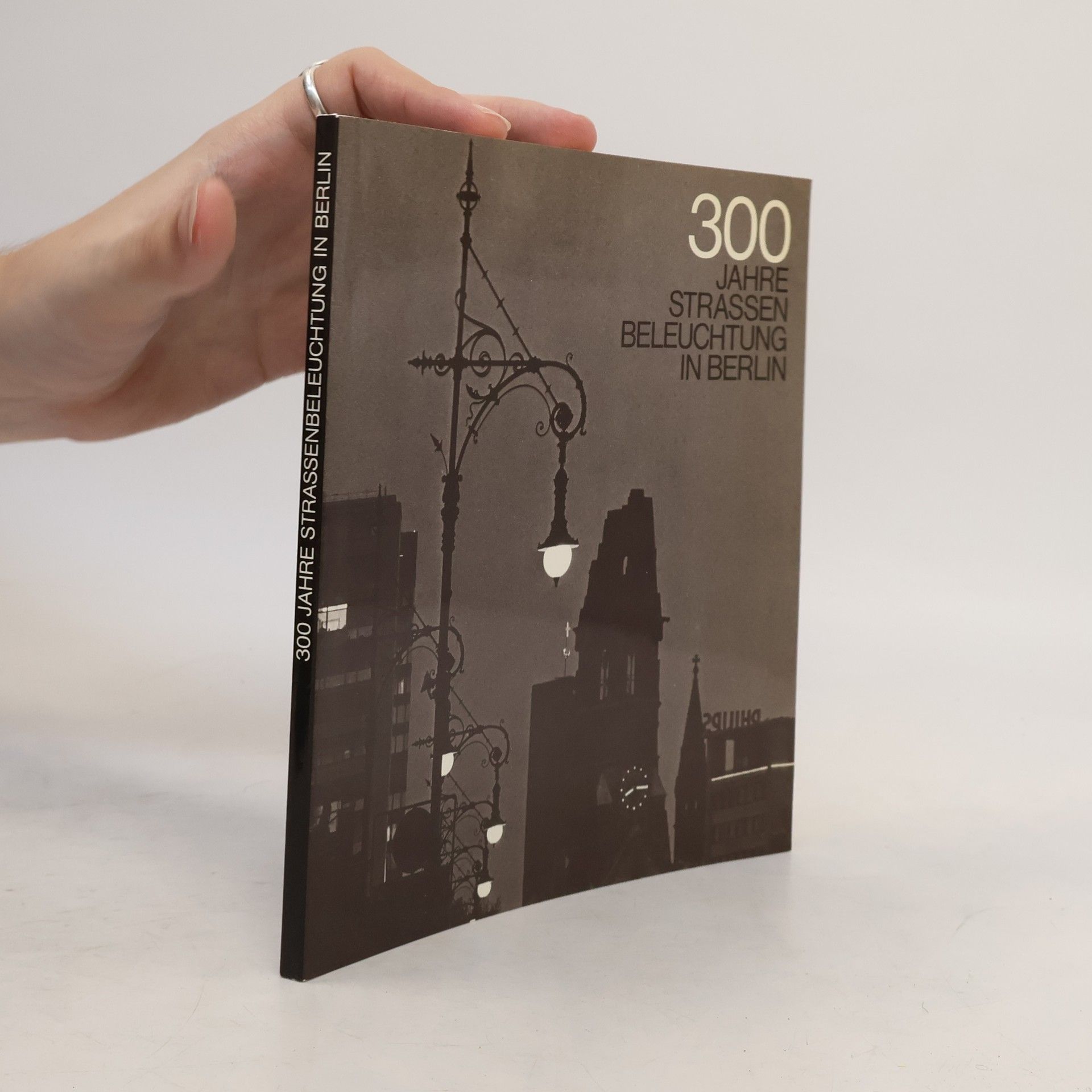 Various authors 300 Jahre Strassen Beleuchtung in Berlin