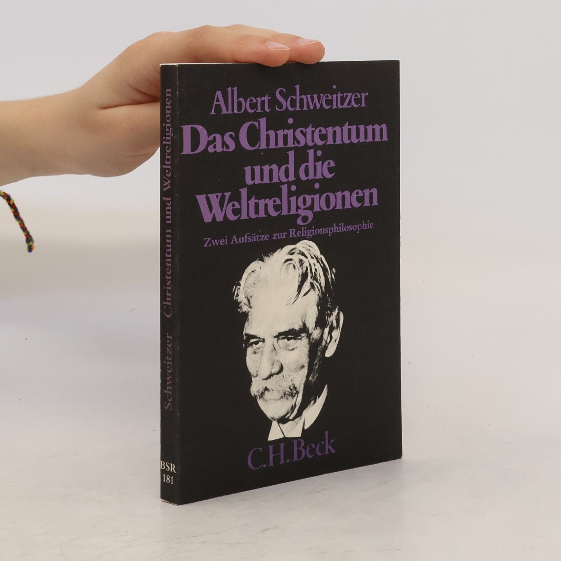 Albert Schweitzer Das Christentum und die Weltreligionen