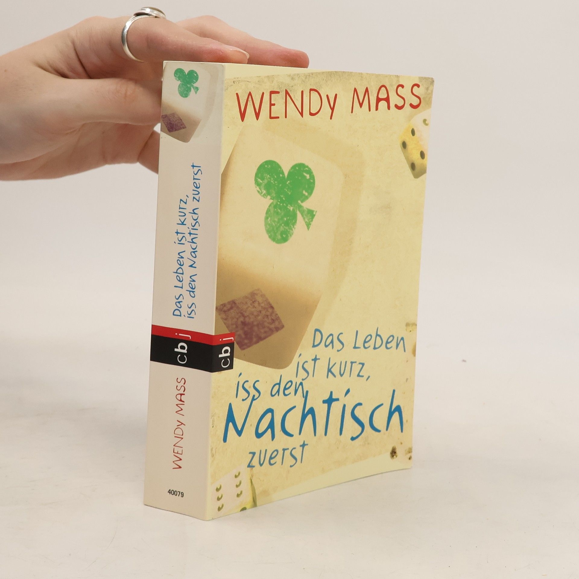Wendy Mass Das Leben ist kurz, iss den Nachtisch zuerst