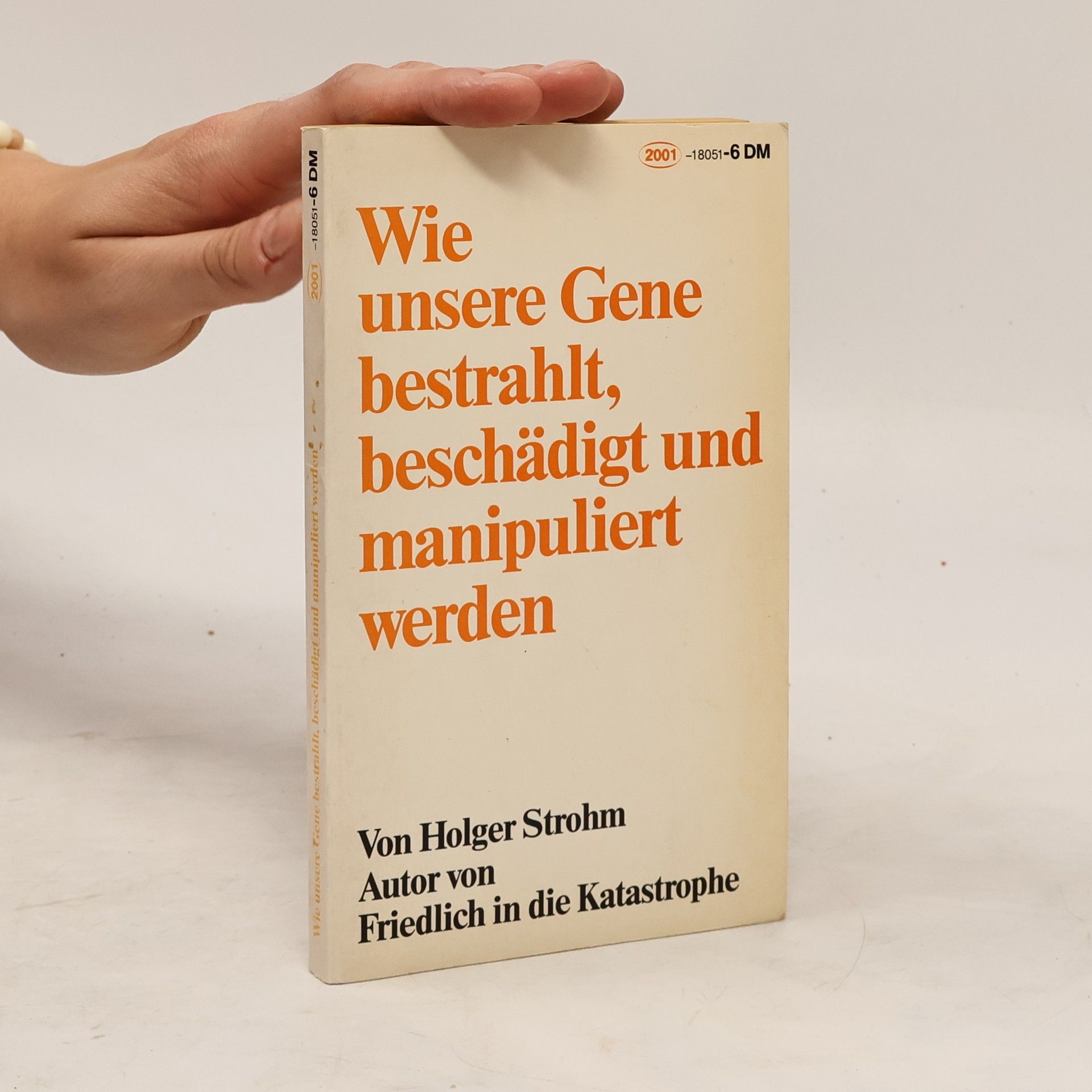 Holger Strohm Wie unsere Gene bestrahlt, beschädigt und manipuliert werden