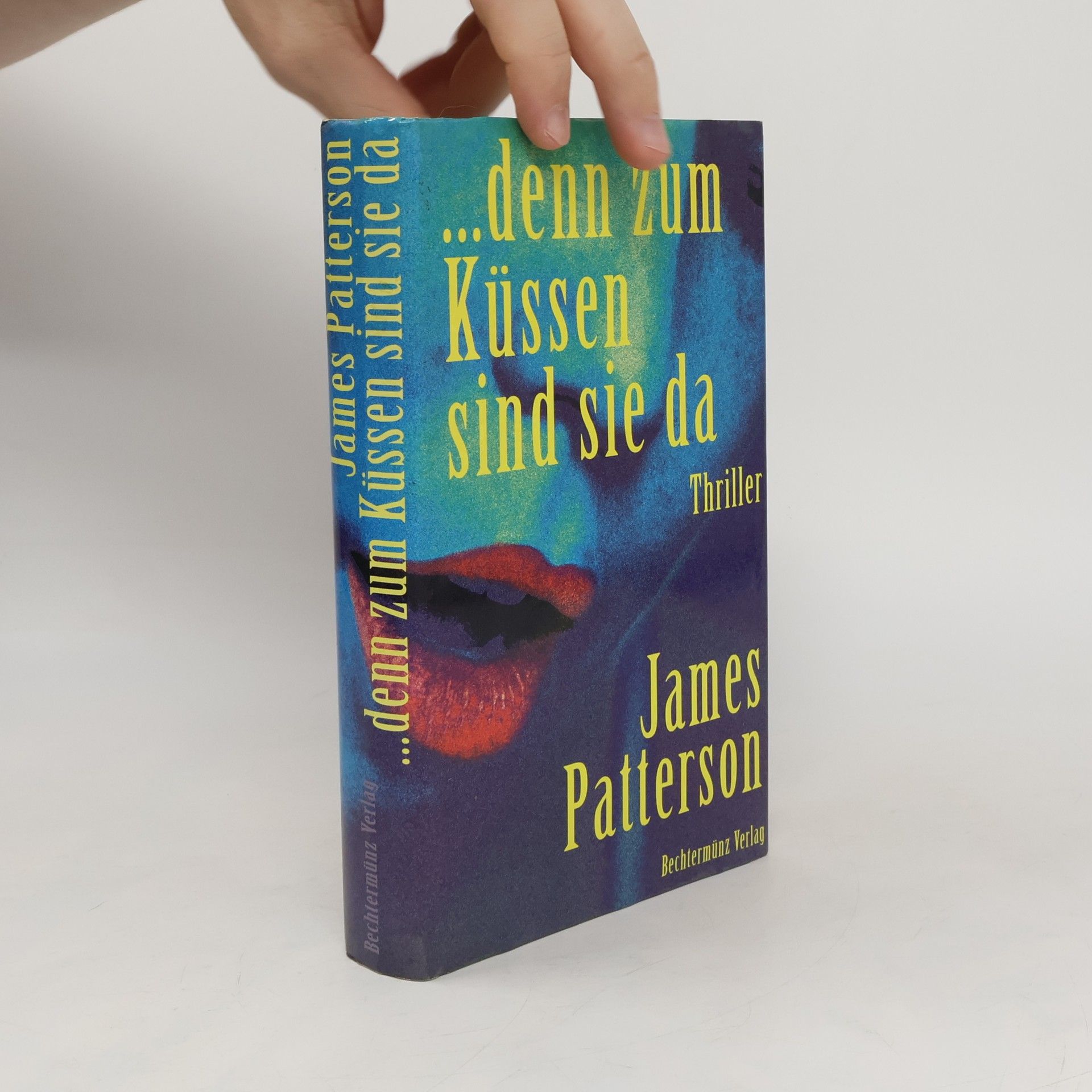 James Patterson ... denn zum Küssen sind sie da