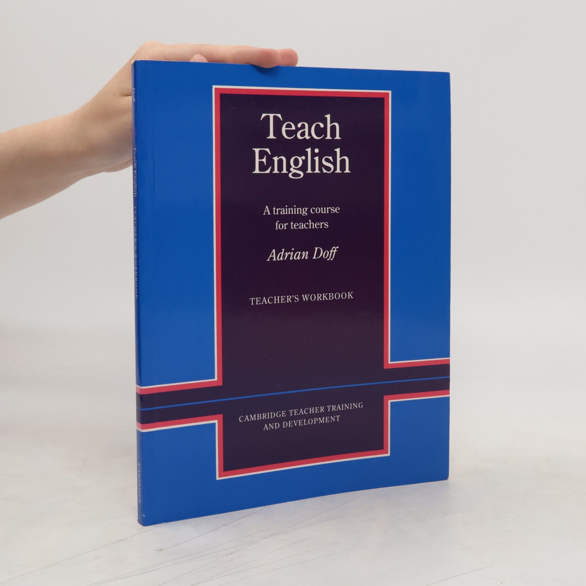 Adrian Doff Teach English. A Training Course for Teachers. Teacher's Workbook