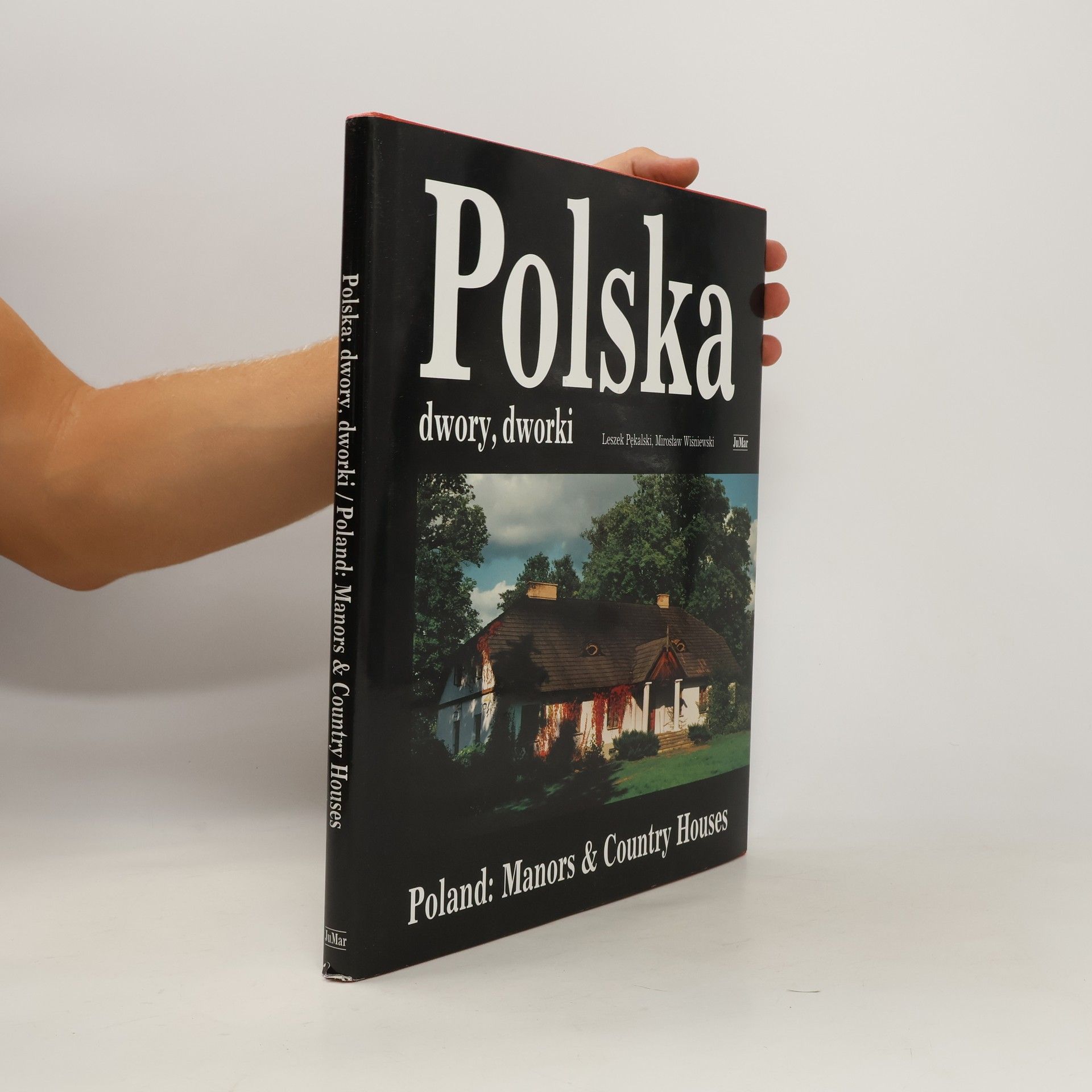 Leszek Pekalski Polska: dwory, dworki = Poland: Manors & Country Houses