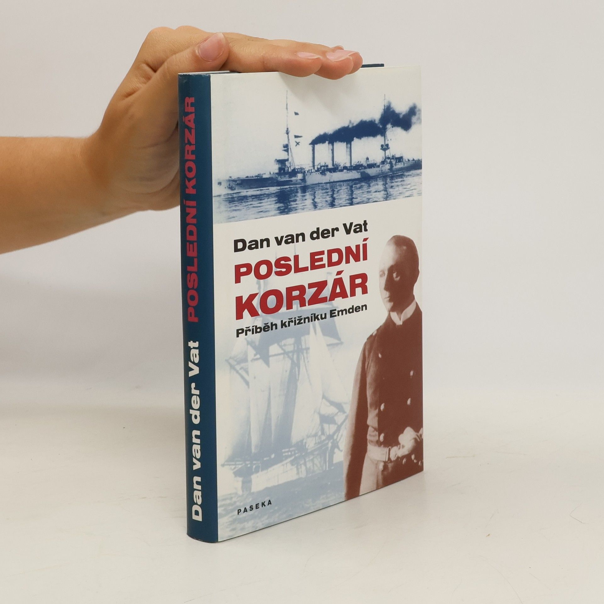 Dan van der Vat Poslední korzár: Příběh křižníku Emden