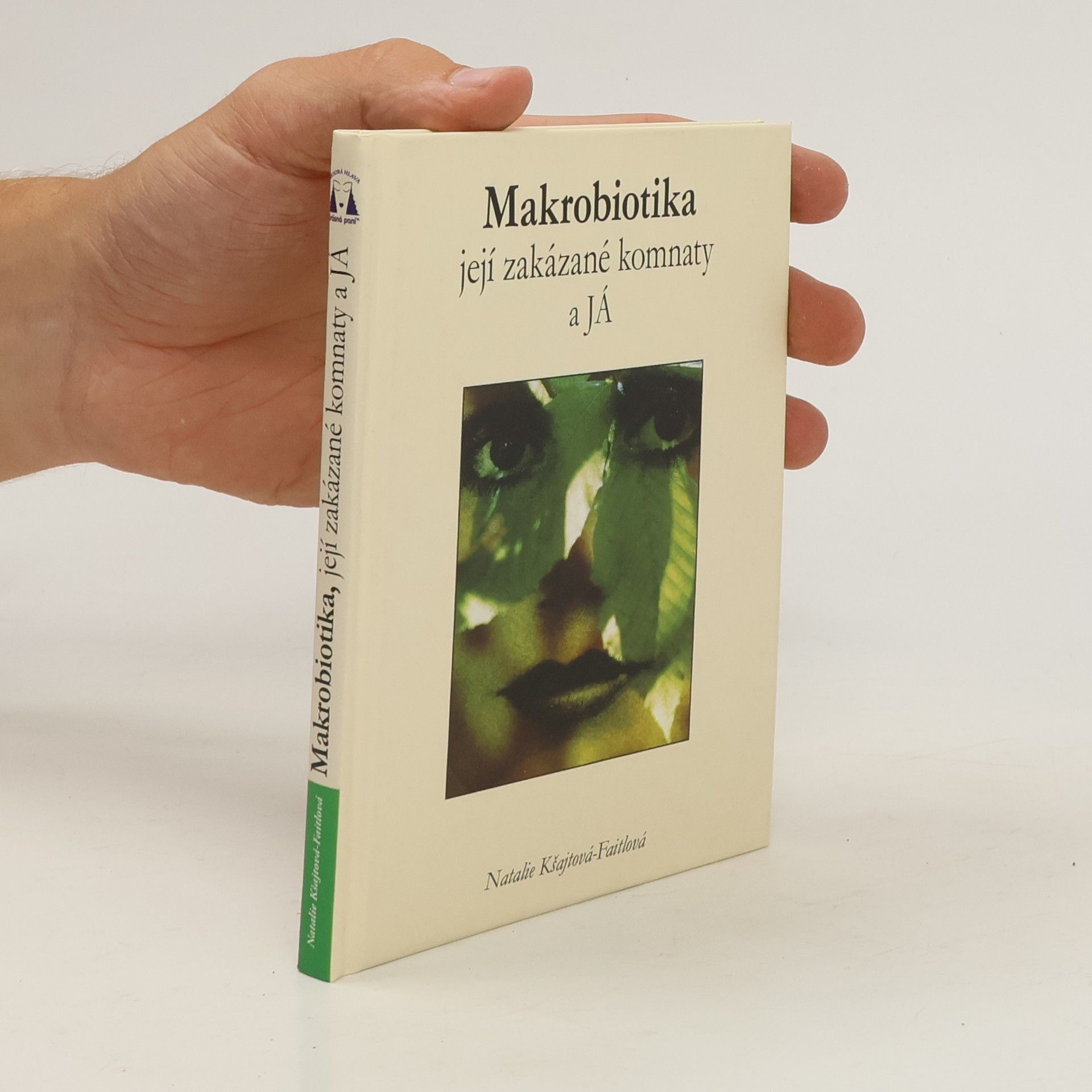 Natalie Kšajtová-Faitlová Makrobiotika, její zakázané komnaty a já