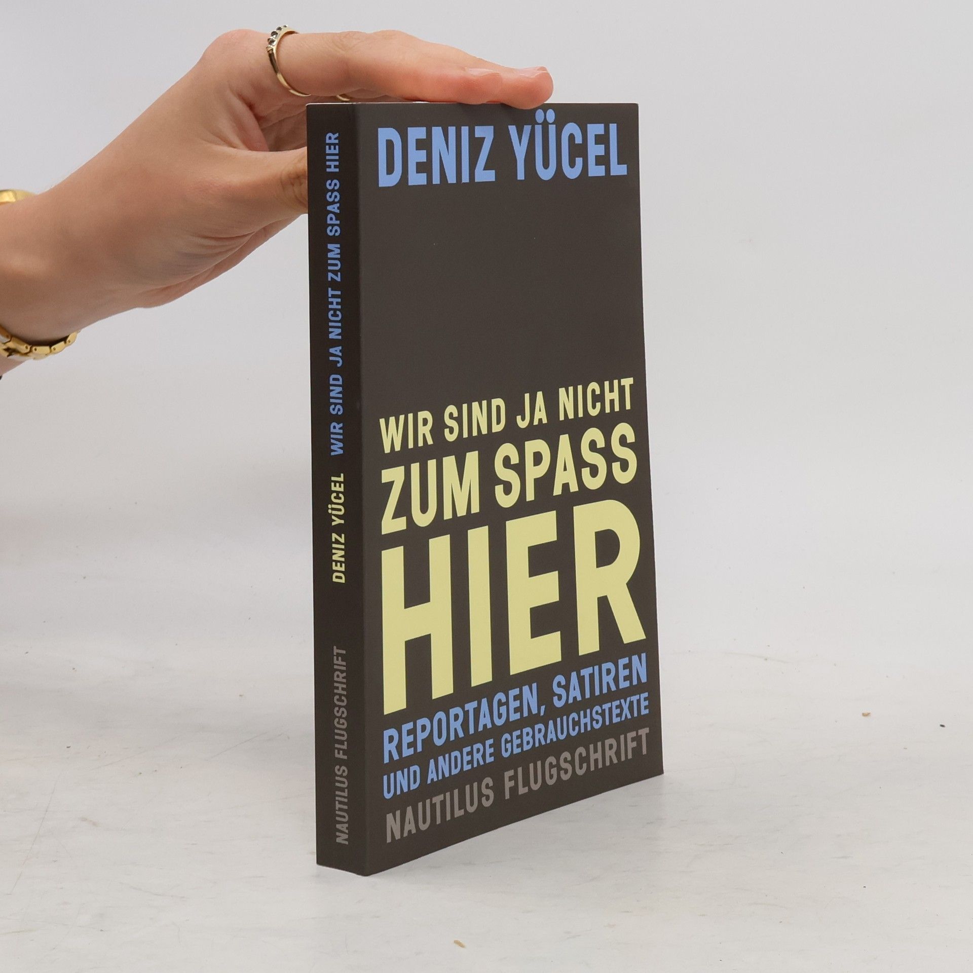 Deniz Yücel Wir sind ja nicht zum Spaß hier