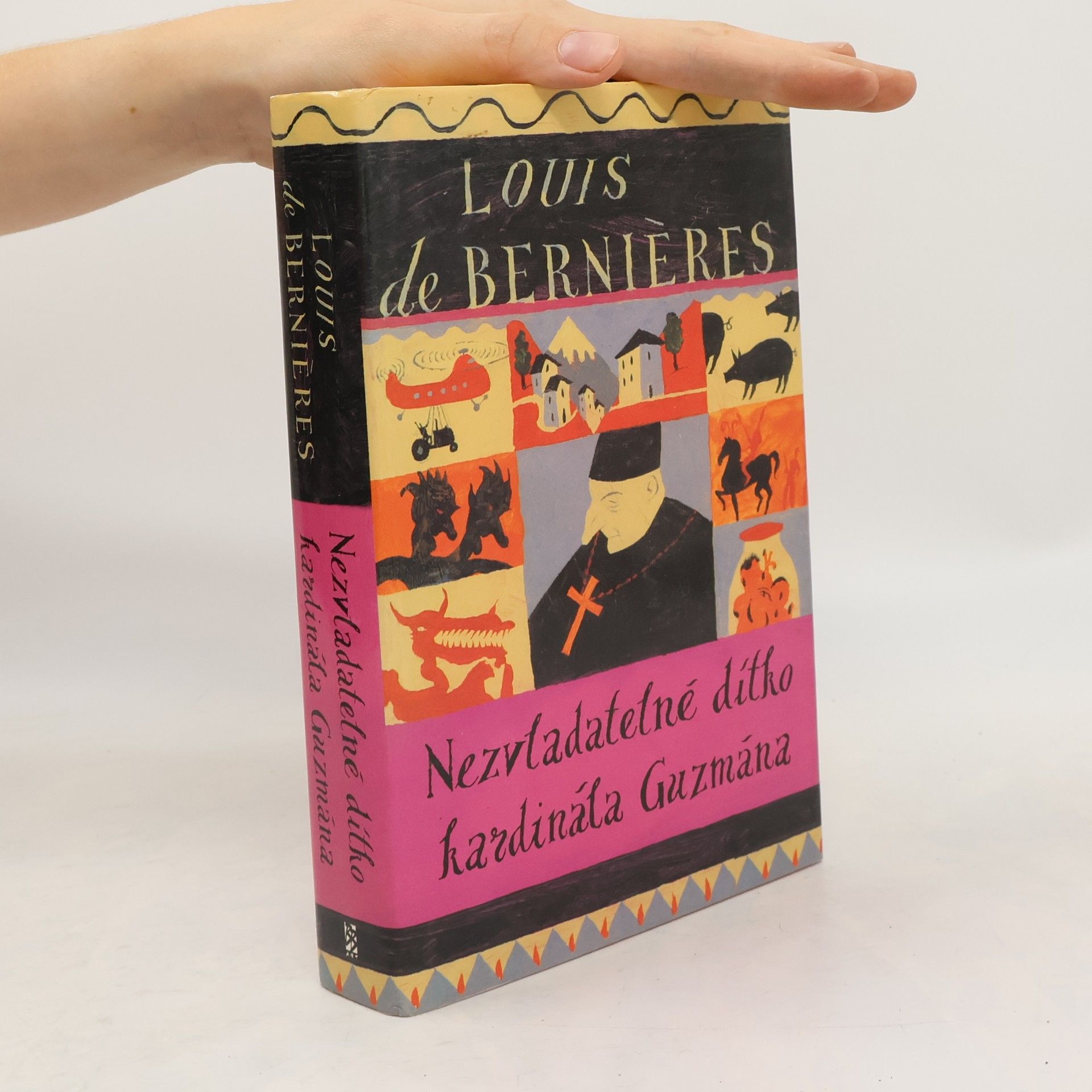 Louis de Bernières Nezvladatelné dítko kardinála Guzmána
