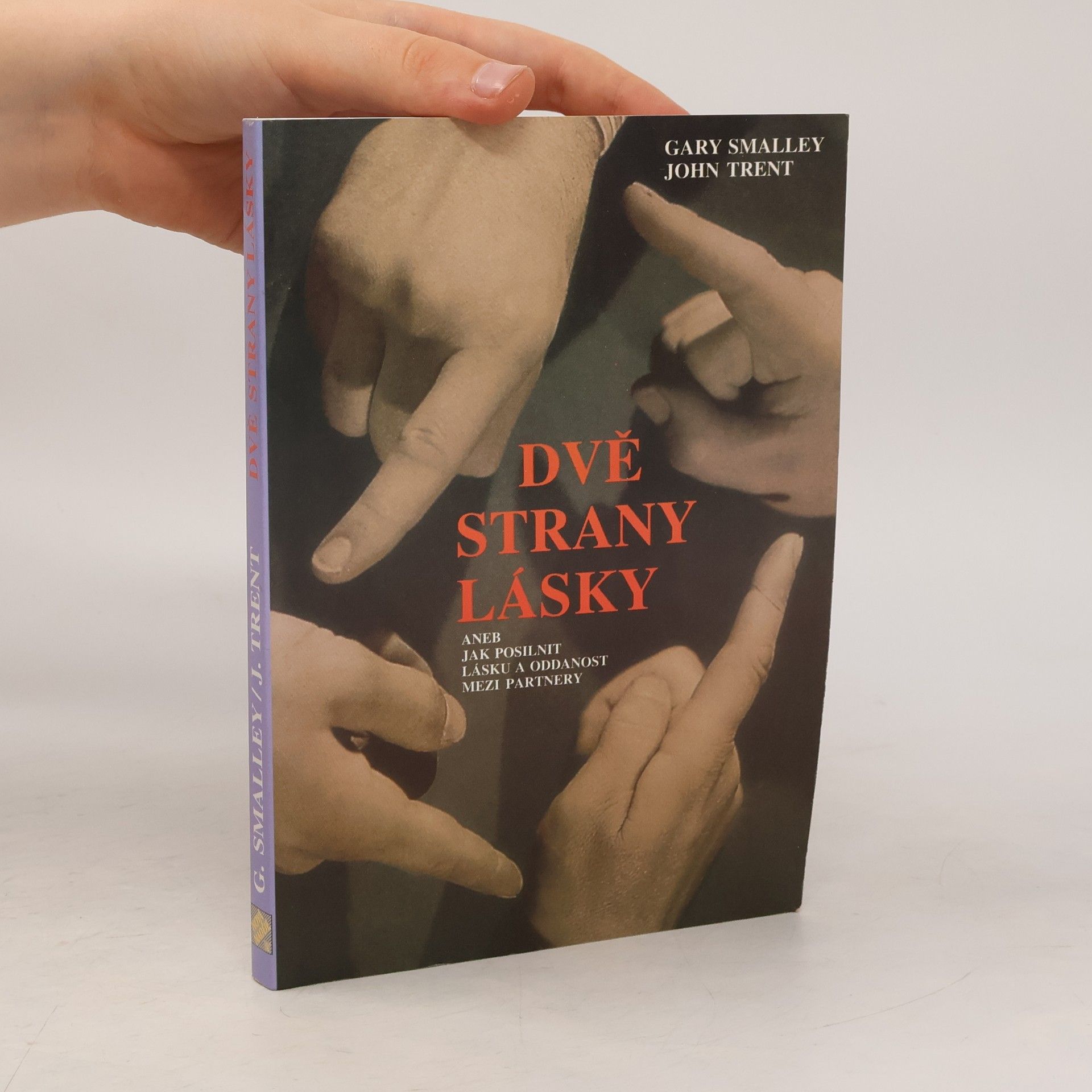 Gary Smalley Dvě strany lásky aneb Jak posilnit lásku a oddanost mezi partnery