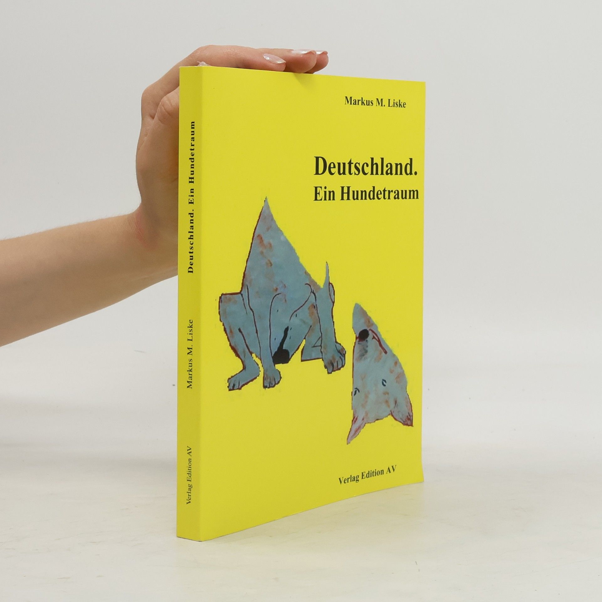 Markus M. Liske Deutschland, ein Hundetraum