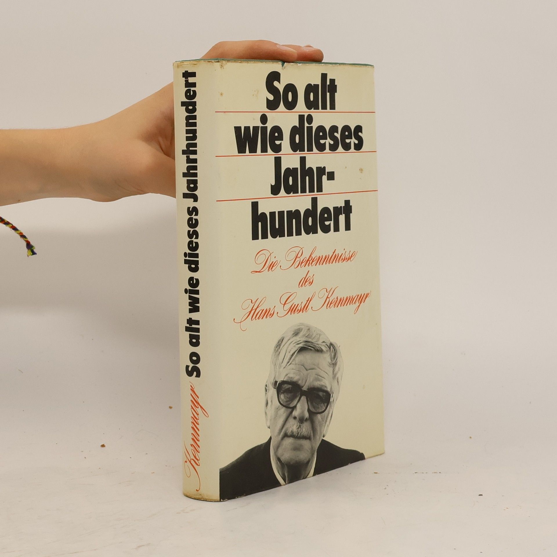 Hans Gustl Kernmayr So alt wie dieses Jahrhundert