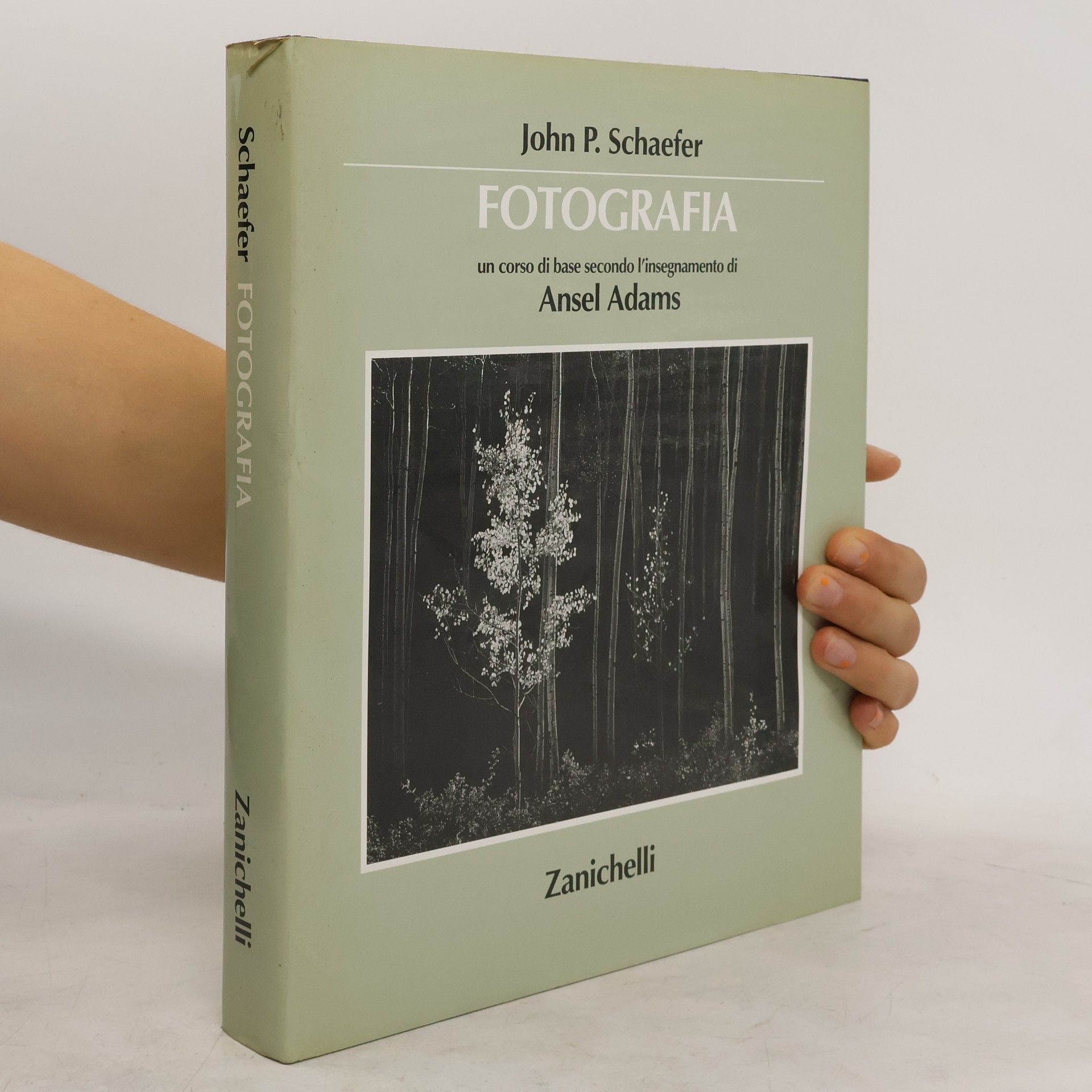 John P. Schaefer Fotografia. Un corso di base secondo gli insegnamenti di Ansel Adams