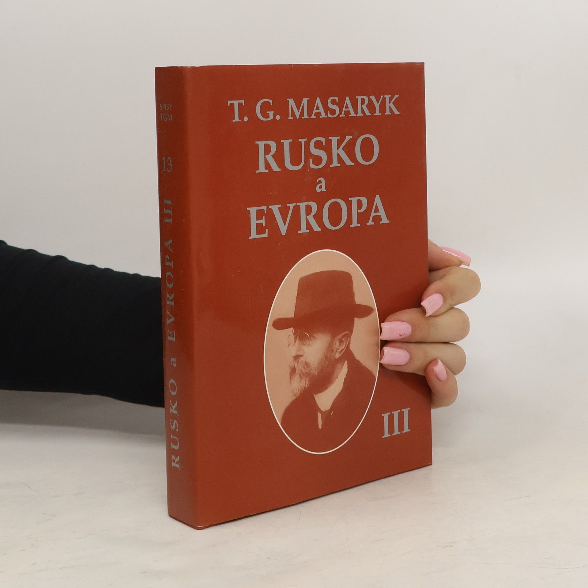 Tomáš Garrigue Masaryk Rusko a Evropa III.