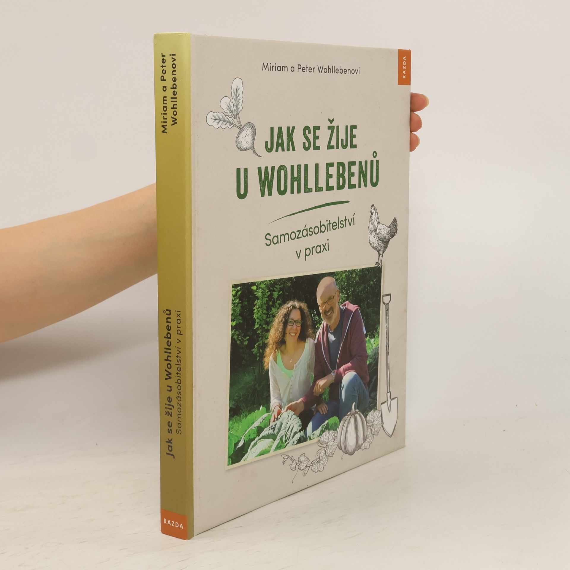 Peter Wohlleben Jak se žije u Wohllebenů. Samozásobitelství v praxi