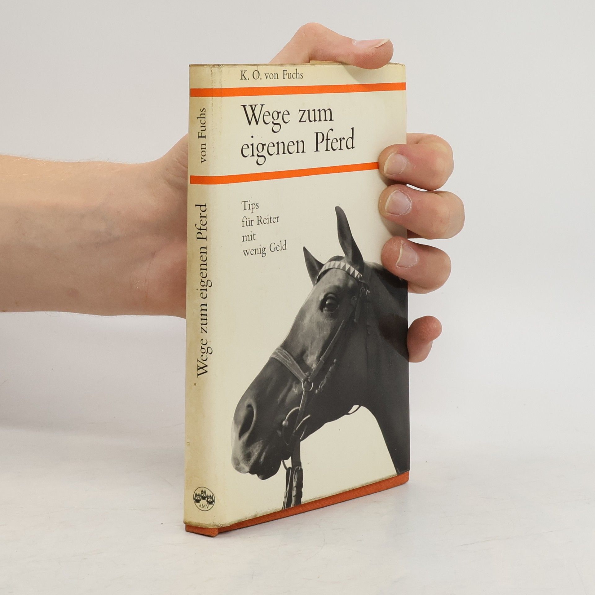 K. O. von Fuchs Wege zum eigenen Pferd