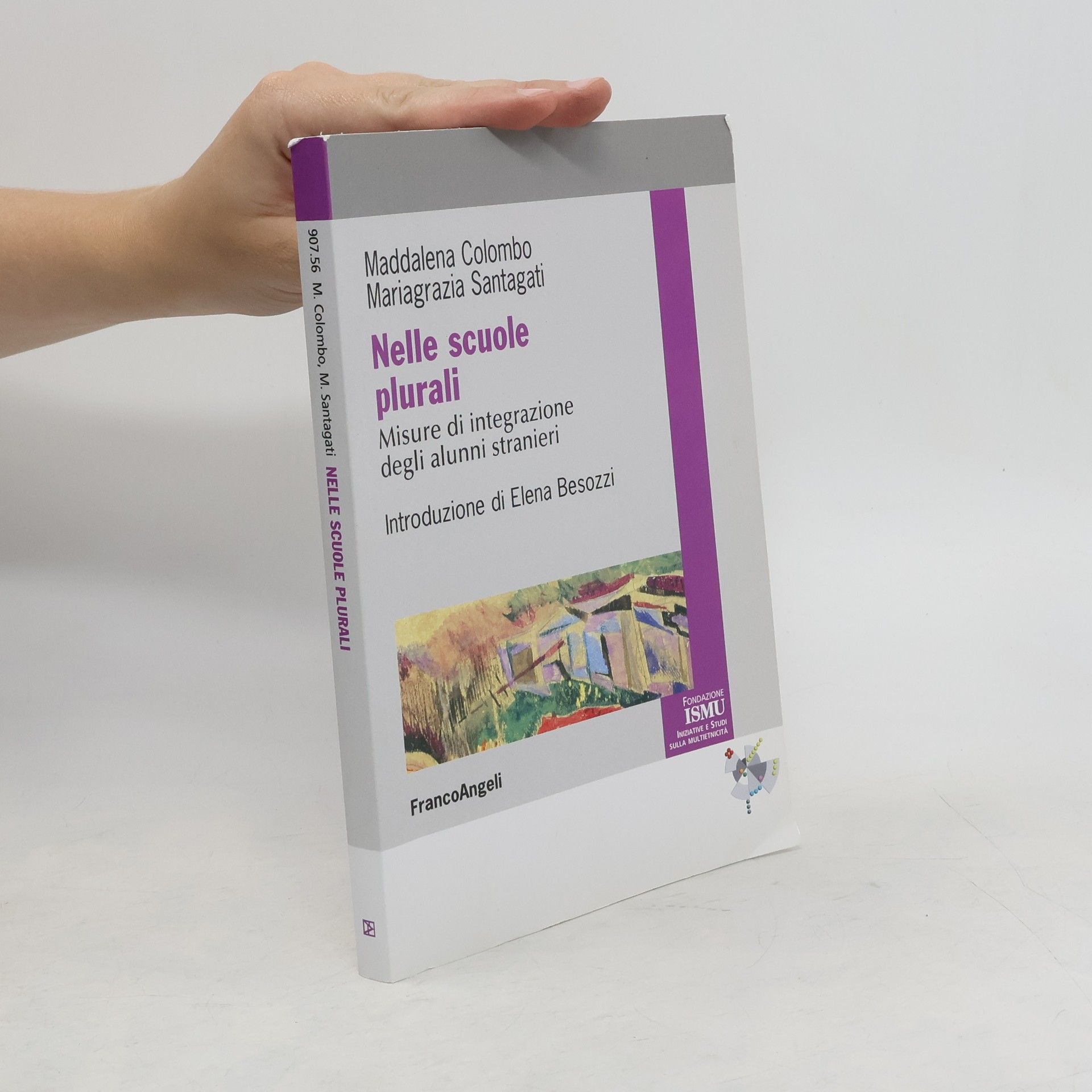 Mariagrazia Santagati Nelle scuole plurali. Misure d'integrazione degli alunni stranieri
