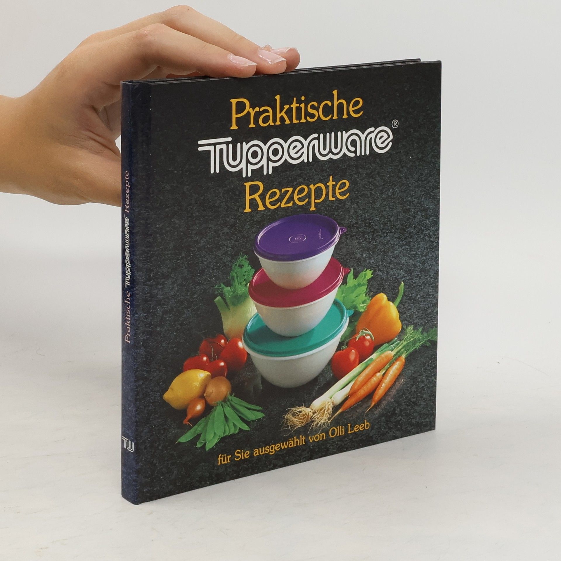 Olli Leeb Praktische Tupperware Rezepte
