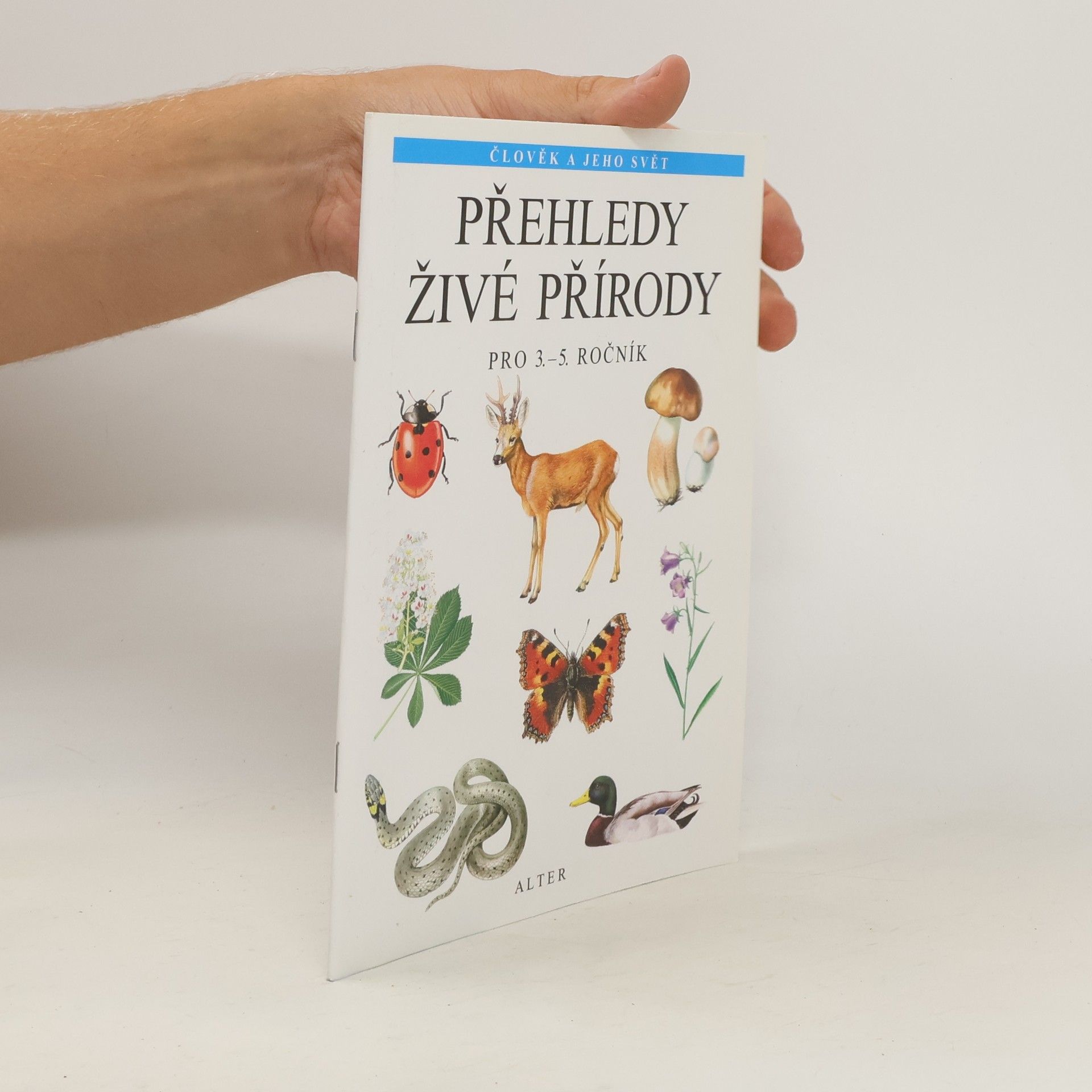 Věra Čížková Přehledy živé přírody. Rostliny a živočichové. Pro 3.-5. ročník základních škol