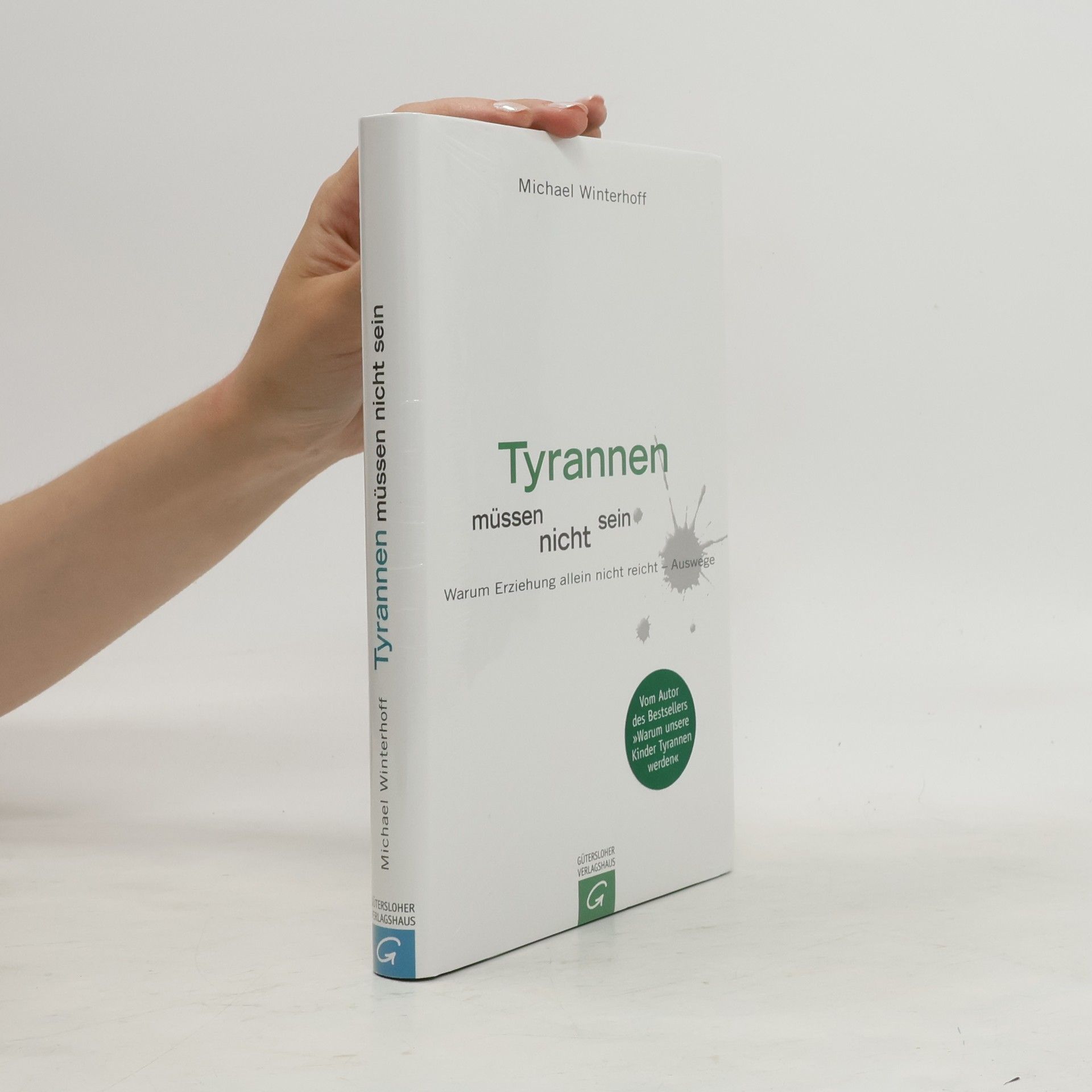 Michael Winterhoff Tyrannen müssen nicht sein. Warum Erziehung allein nicht reicht - Auswege