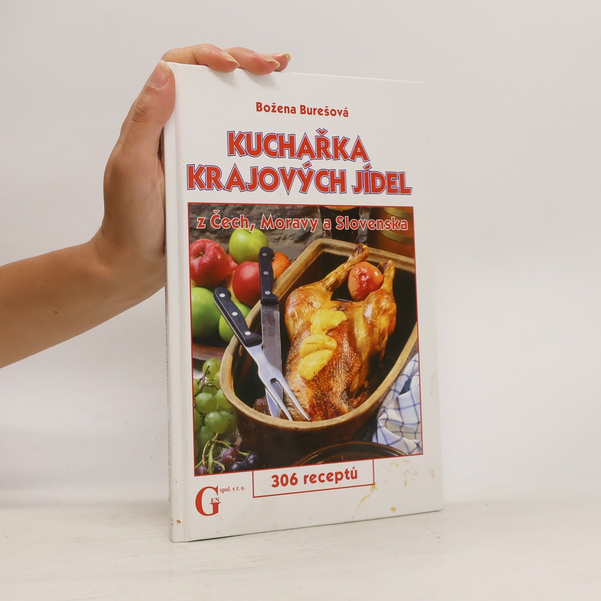 Božena Burešová Kuchařka krajových jídel z Čech, Moravy a Slovenska : 306 receptů