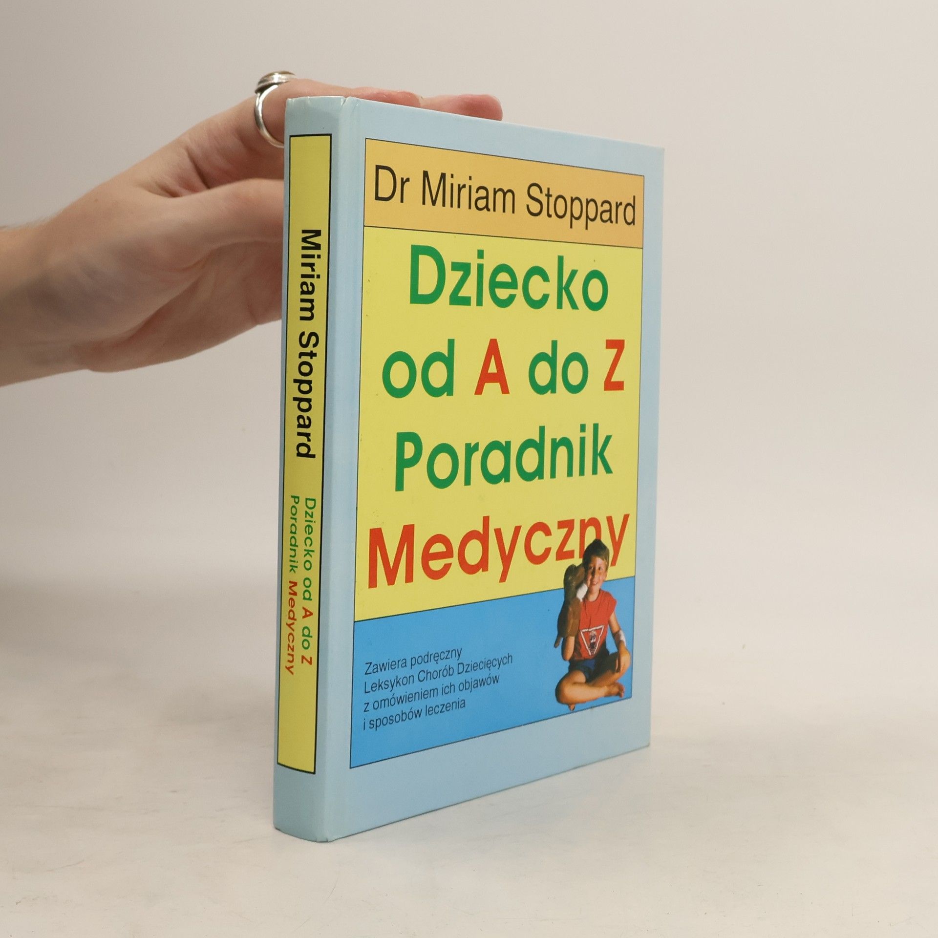 Miriam Stoppardová Dziecko od A do Z. Poradnik medyczny