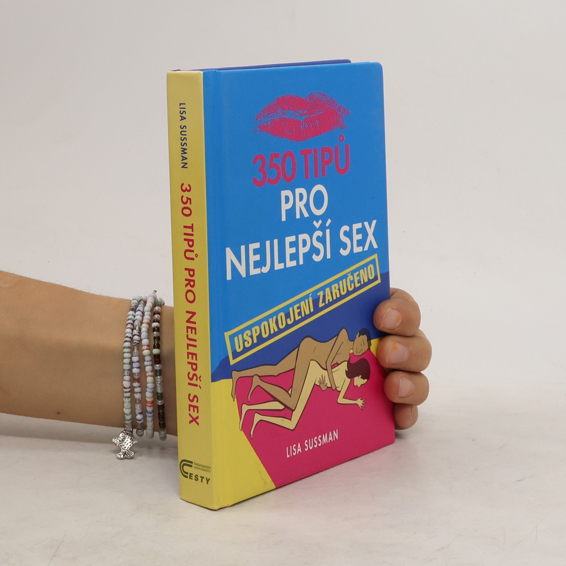Lisa Sussman 350 tipů pro nejlepší sex: Uspokojení zaručeno