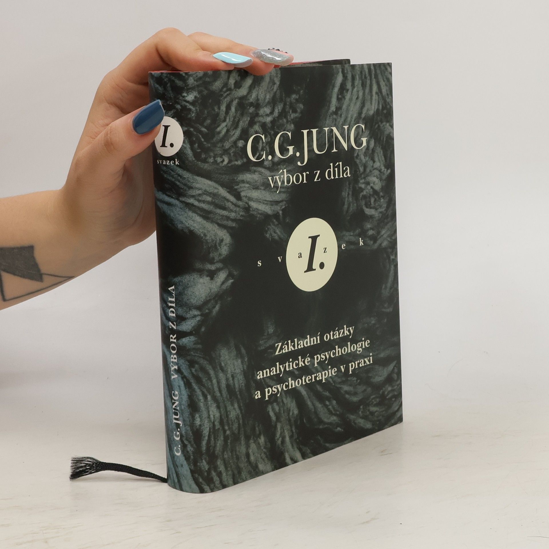 Carl Gustav Jung Výbor z díla I. Základní otázky analytické psychologie a psychoterapie v praxi