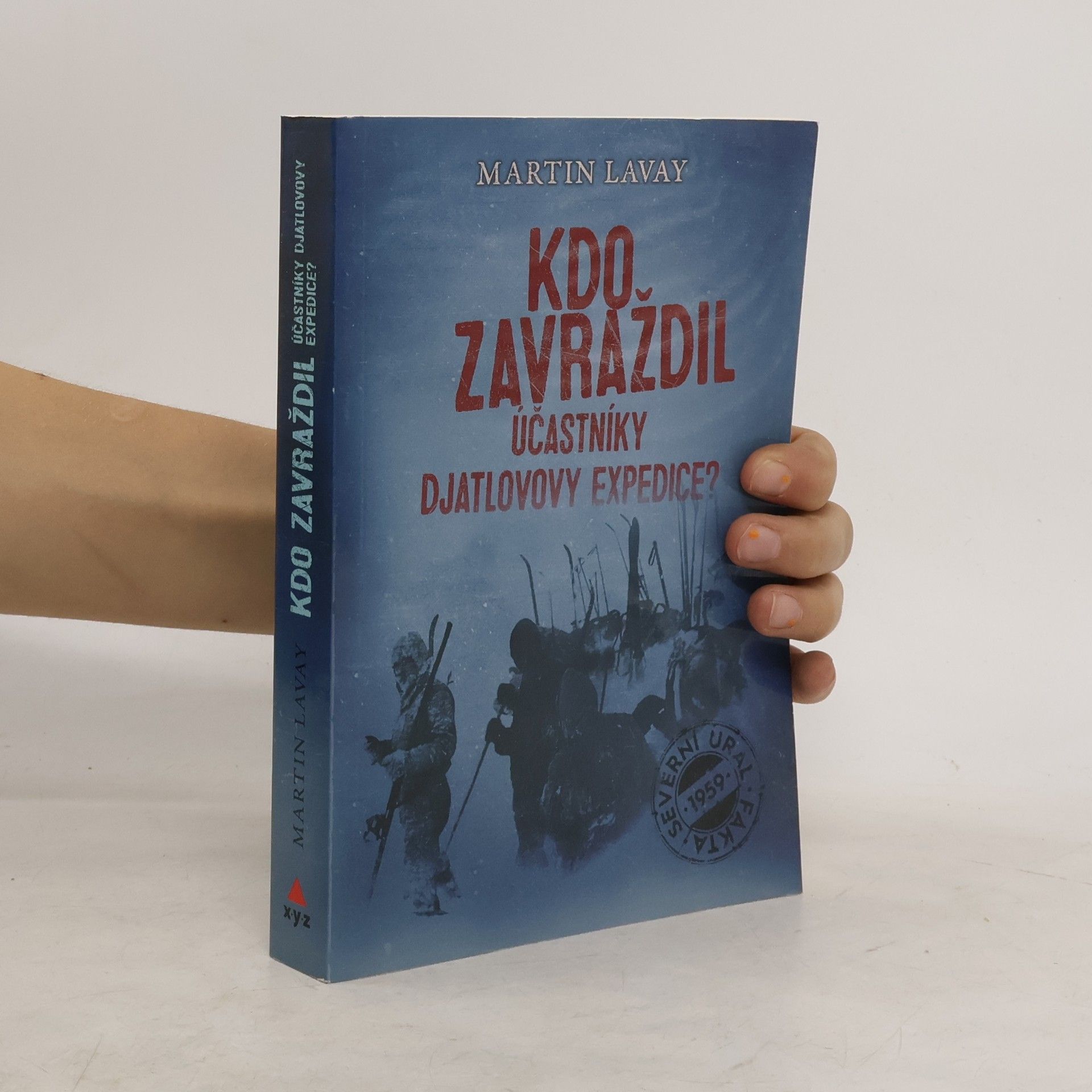 Martin Lavay Kdo zavraždil účastníky Djatlovovy expedice?