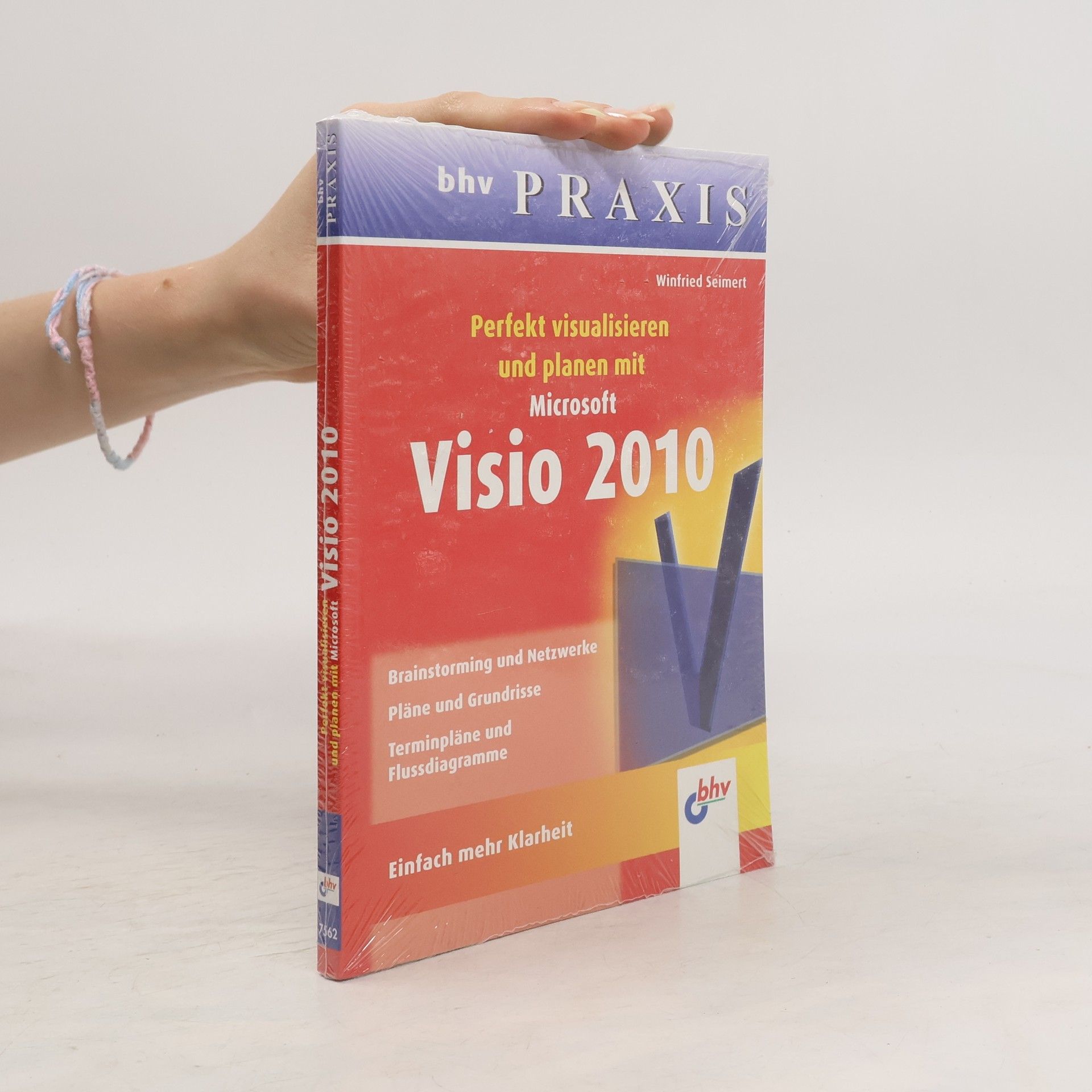Winfried Seimert Perfekt visualisieren und planen mit Microsoft Visio 2010