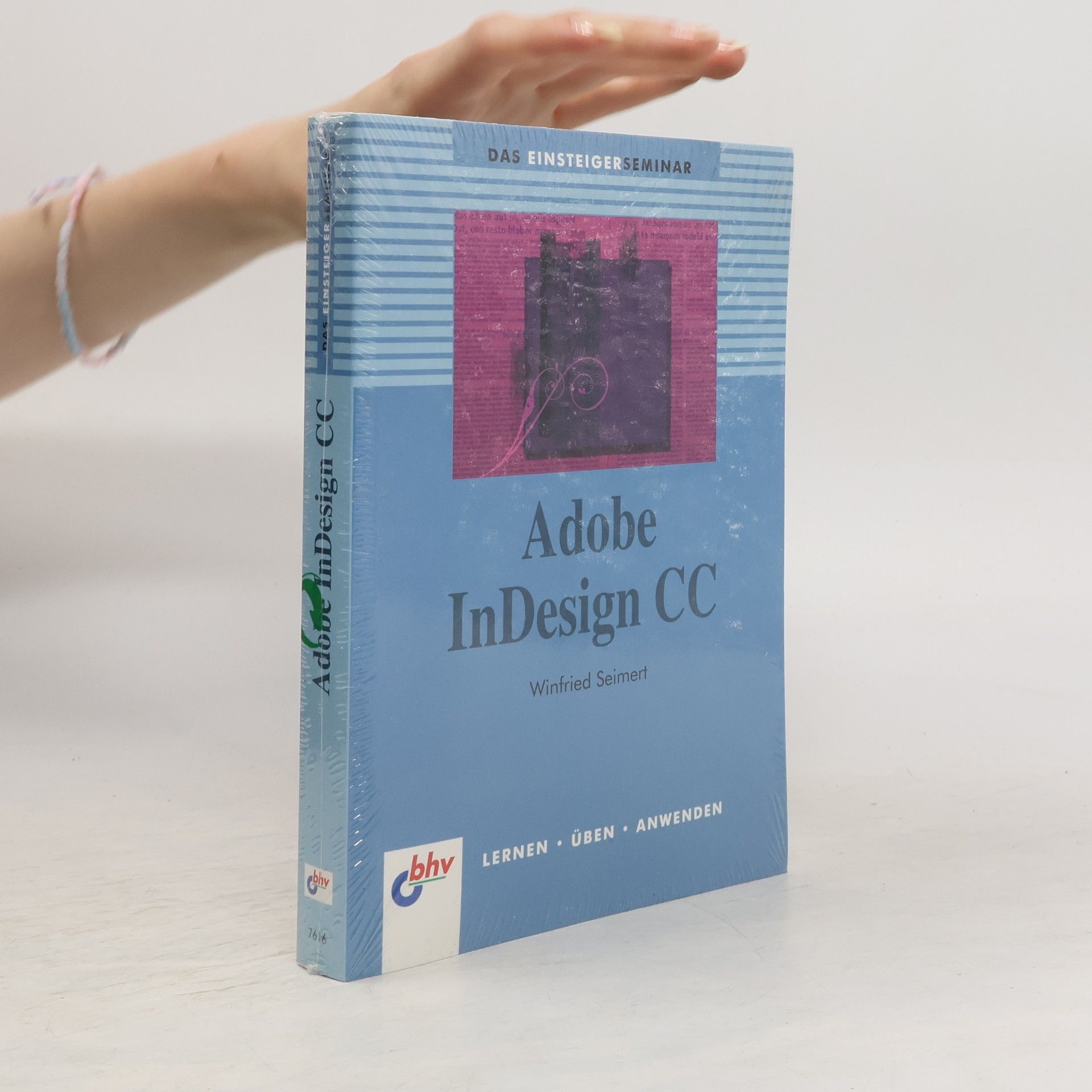 Winfried Seimert Das Einsteigerseminar Adobe InDesign CC