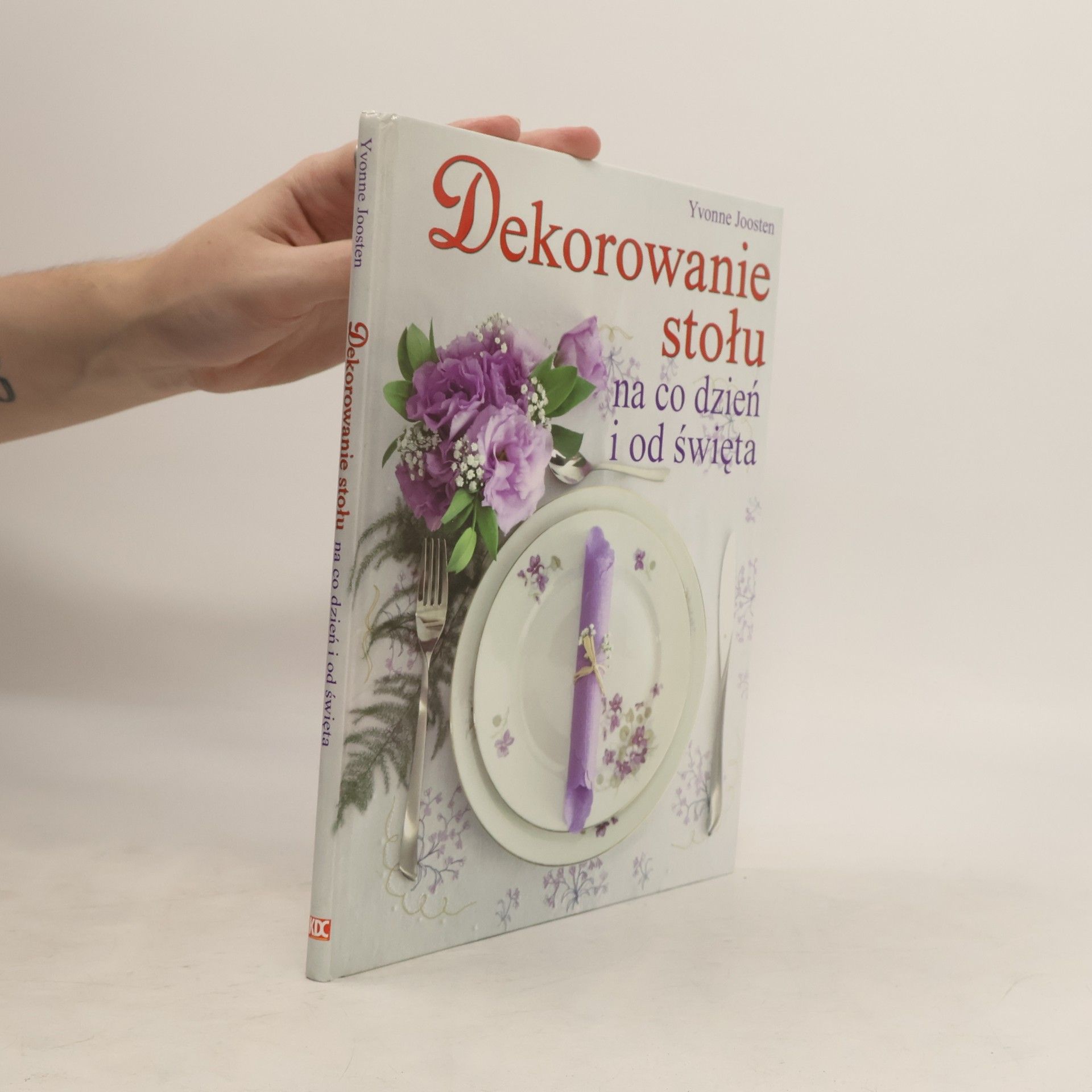 Yvonne Joosten Dekorowanie stołu na co dzień i od święta