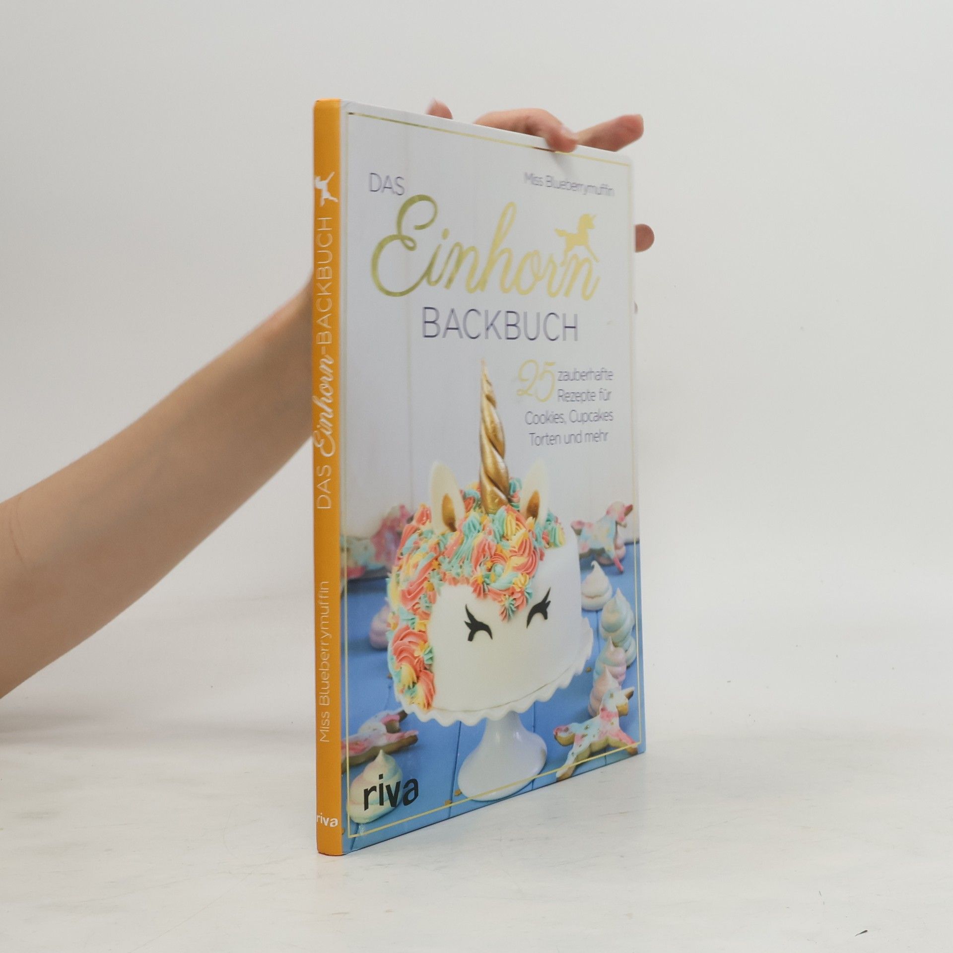 Miss Blueberrymuffin Das Einhorn-Backbuch
