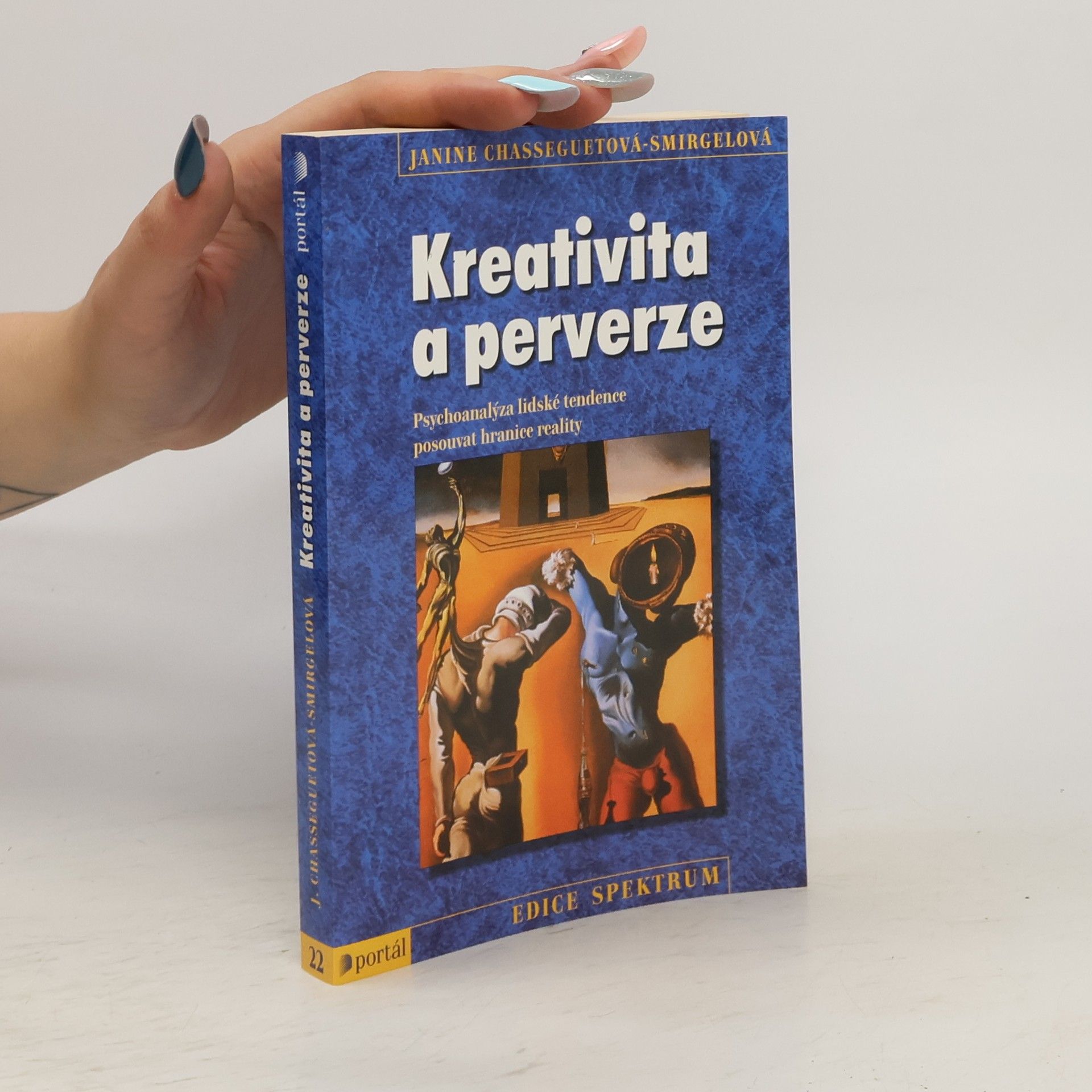 Janine Chasseguet-Smirgel Kreativita a perverze. Psychoanalýza lidské tendence posouvat hranice reality
