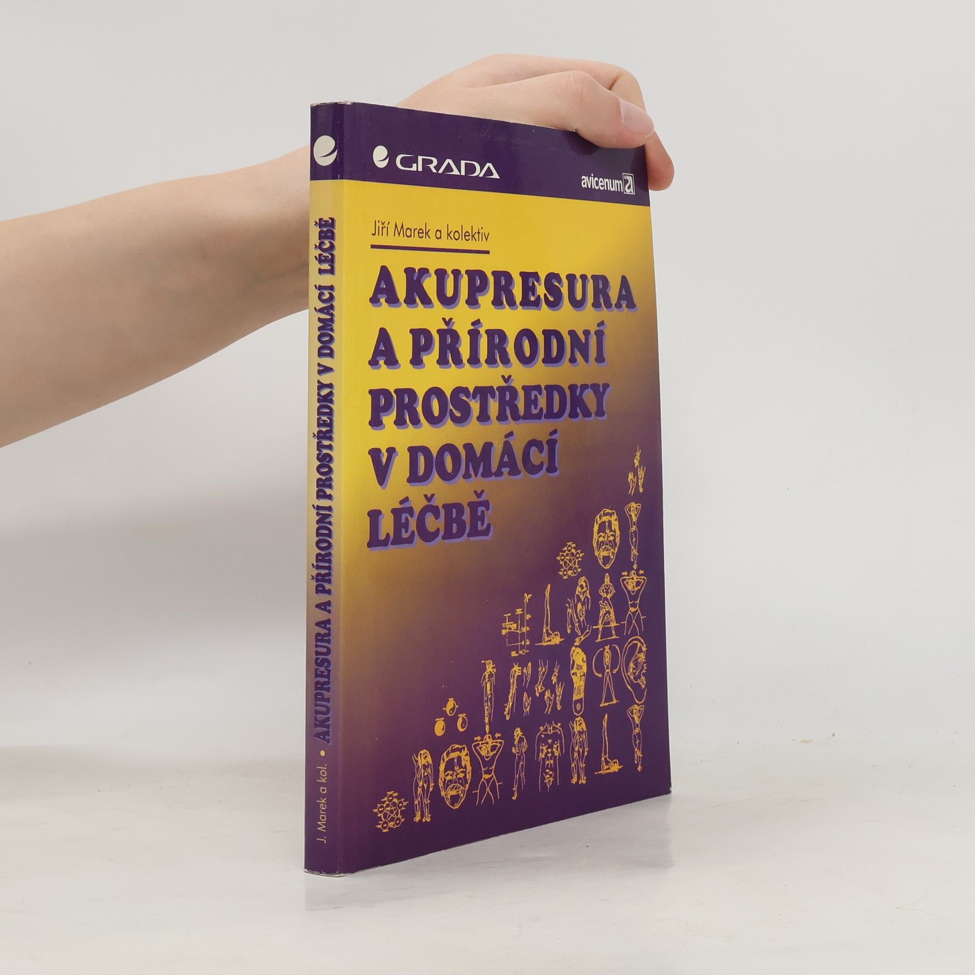 Jiří Marek Akupresura a přírodní prostředky v domácí léčbě