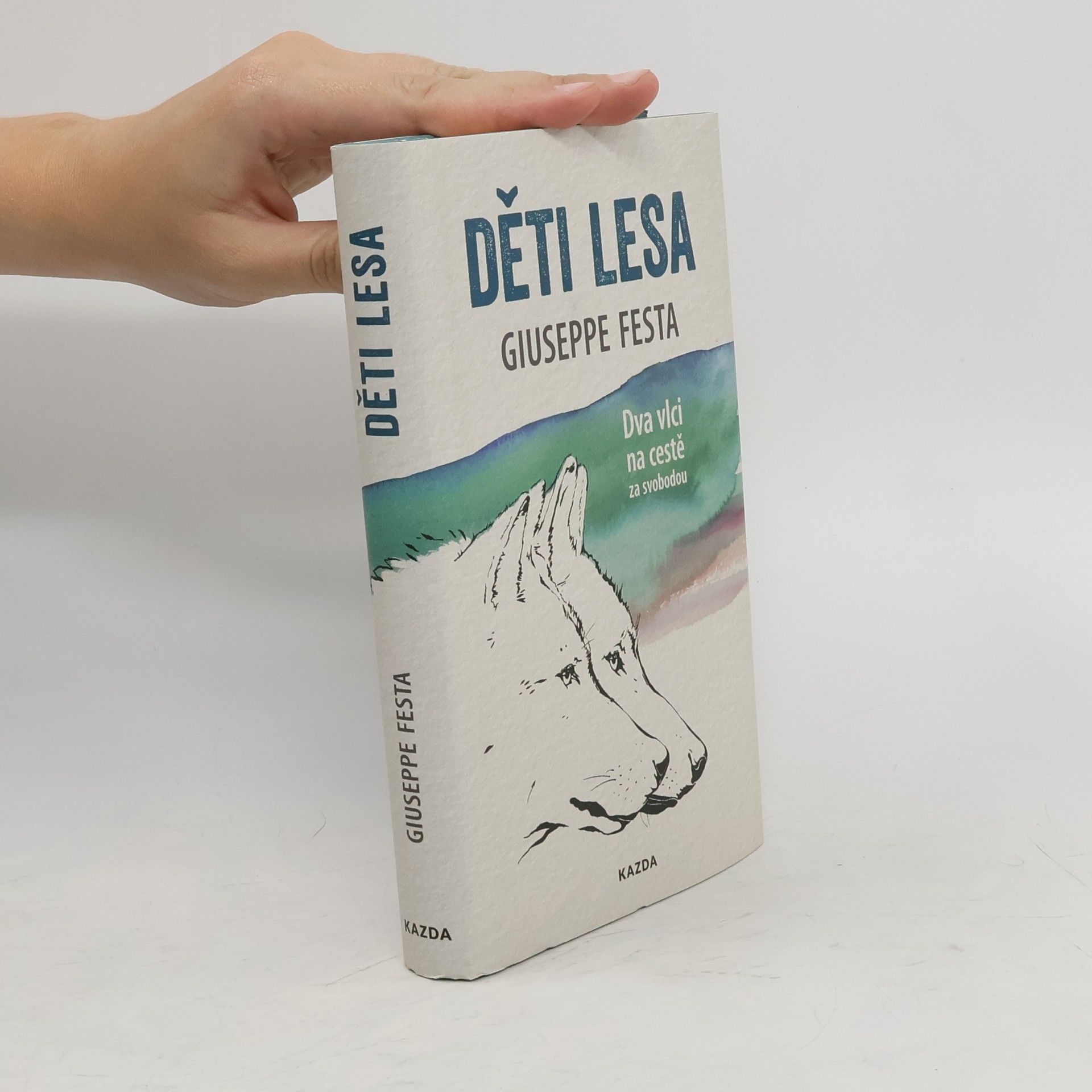 Giuseppe Festa Děti lesa : dva vlci na cestě za svobodou