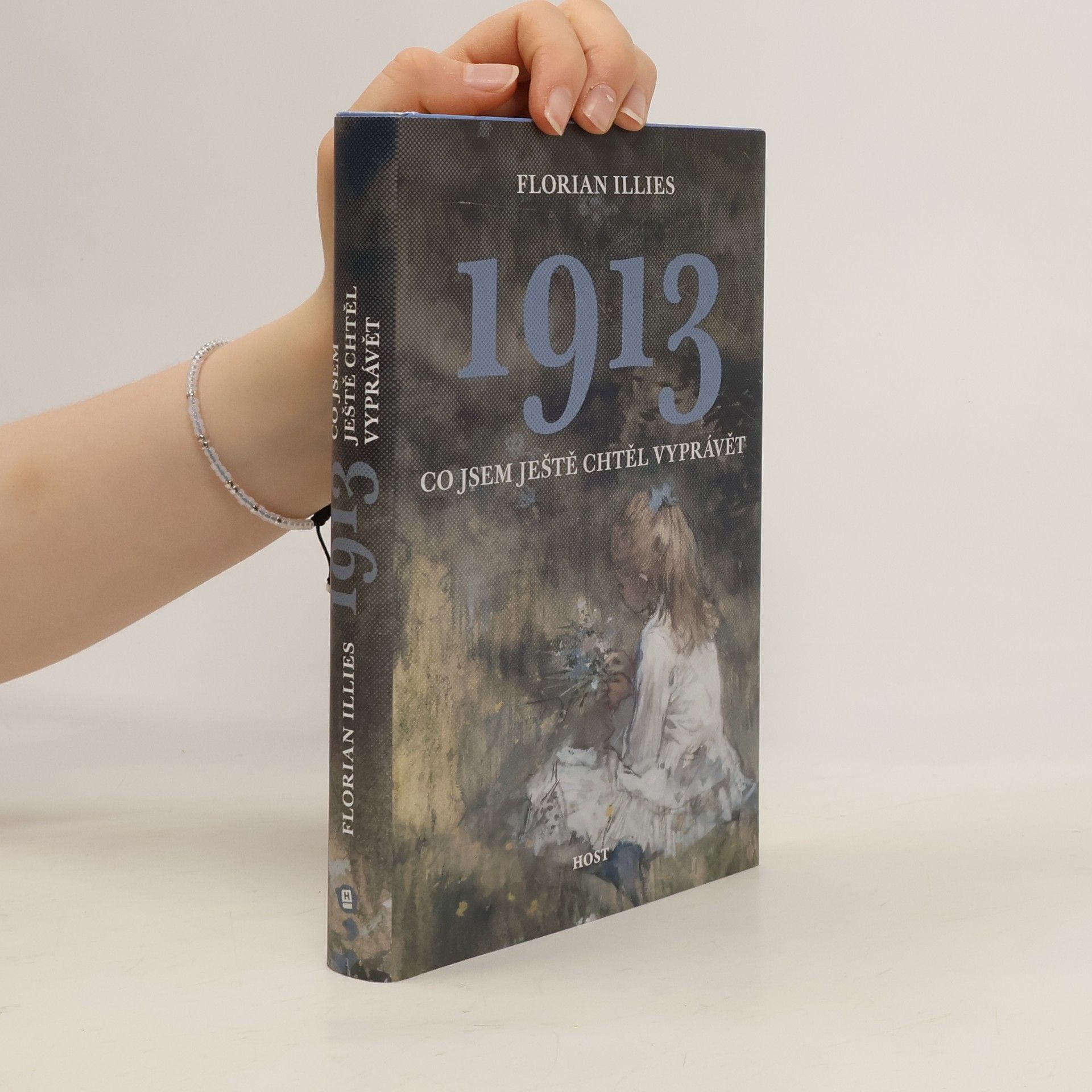 Florian Illies 1913 : co jsem ještě chtěl vyprávět