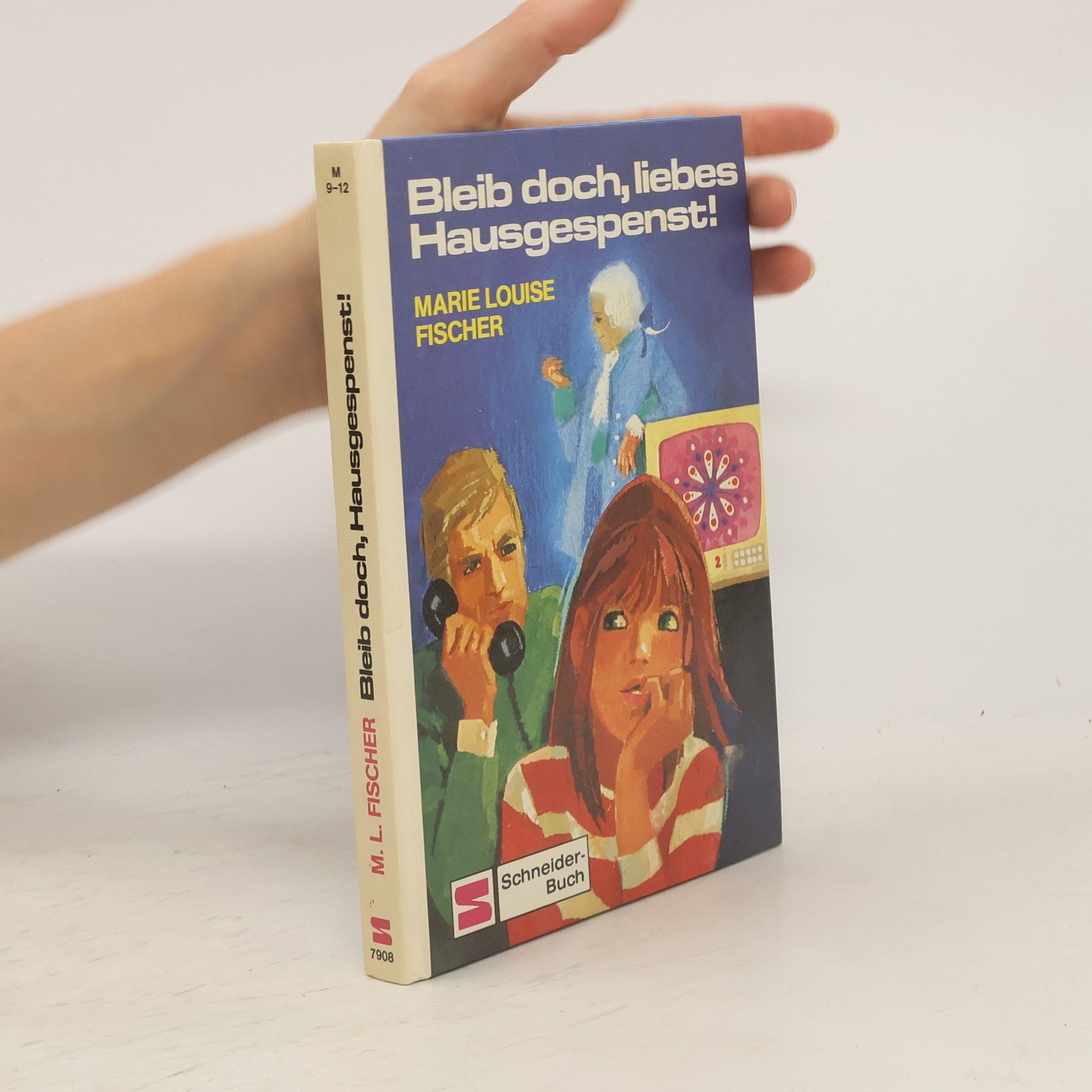 Marie Louise Fischer Bleib doch, liebes Hausgespenst!