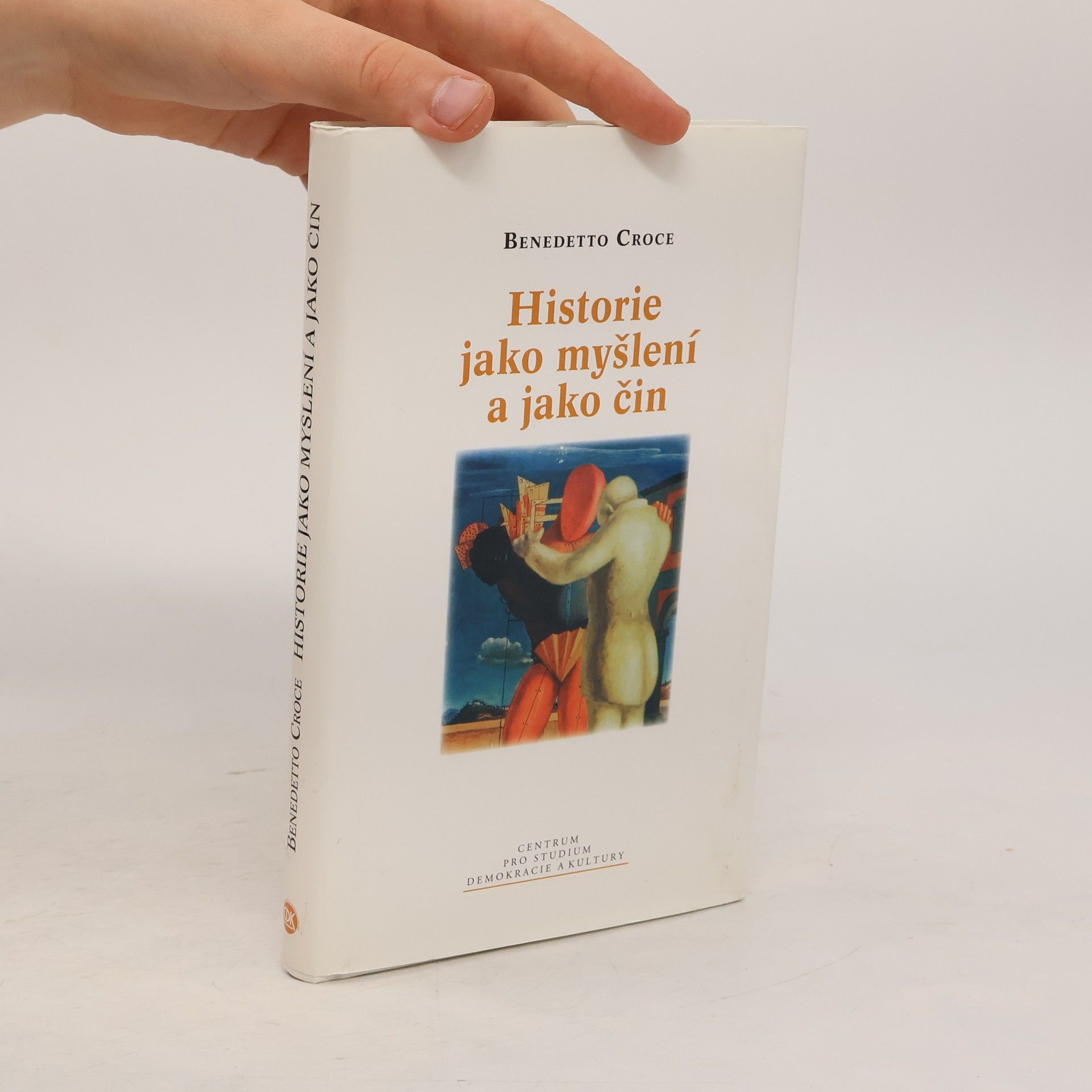 Benedetto Croce Historie jako myšlení a jako čin