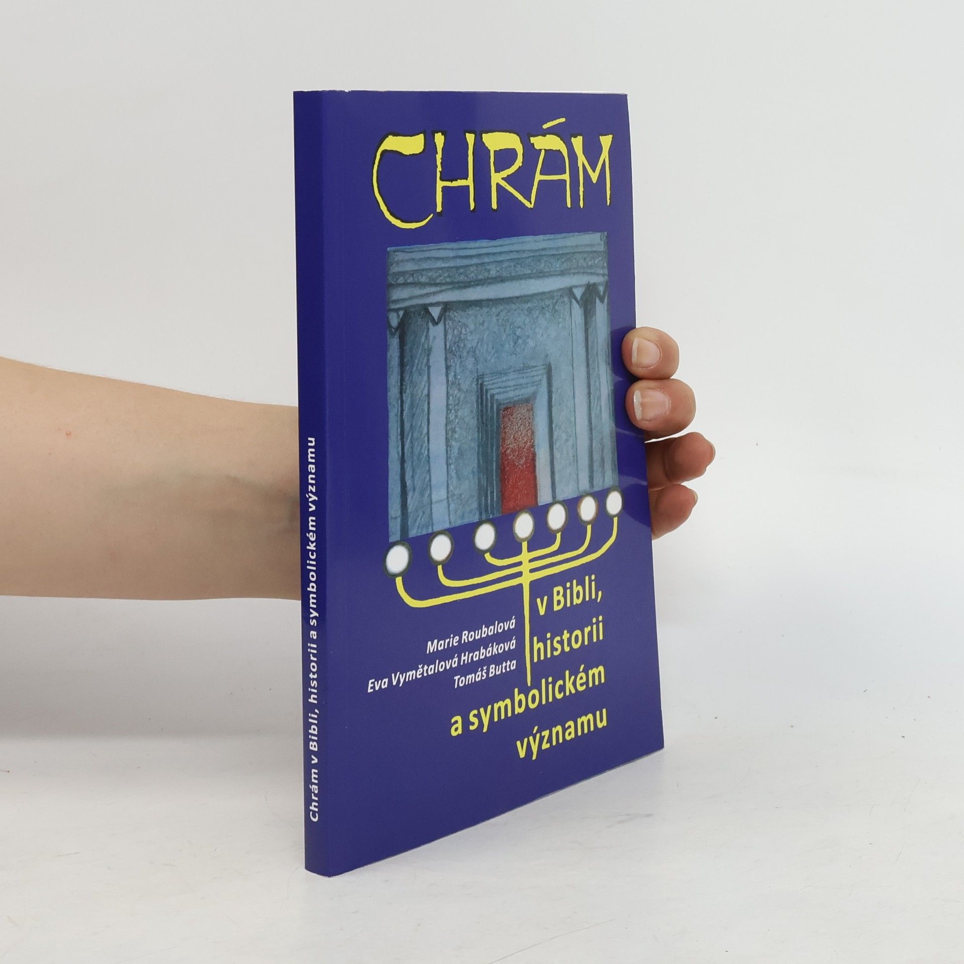 Marie Roubalová Chrám v Bibli, historii a symbolickém významu