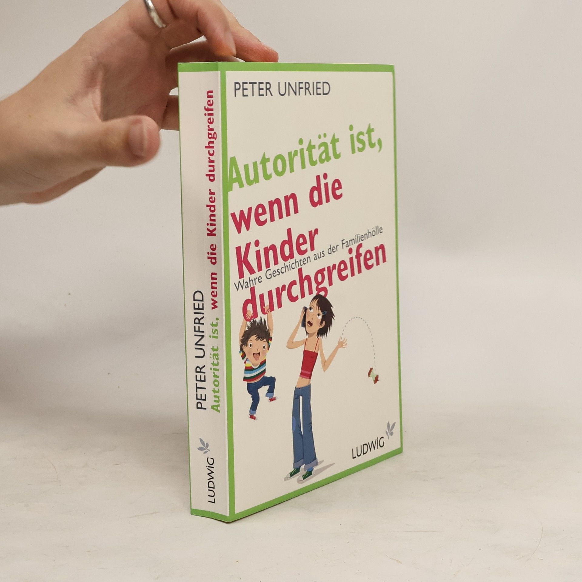 Peter Unfried Autorität ist, wenn die Kinder durchgreifen