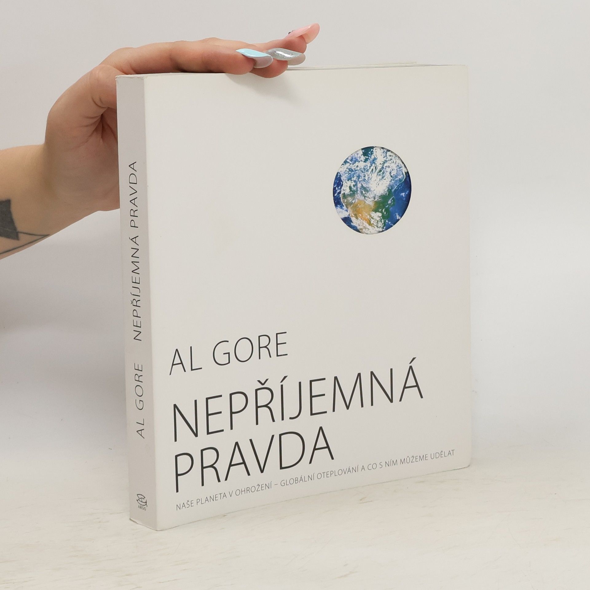 Al Gore Nepříjemná pravda: Naše planeta v ohrožení - globální oteplování a co s ním můžeme udělat